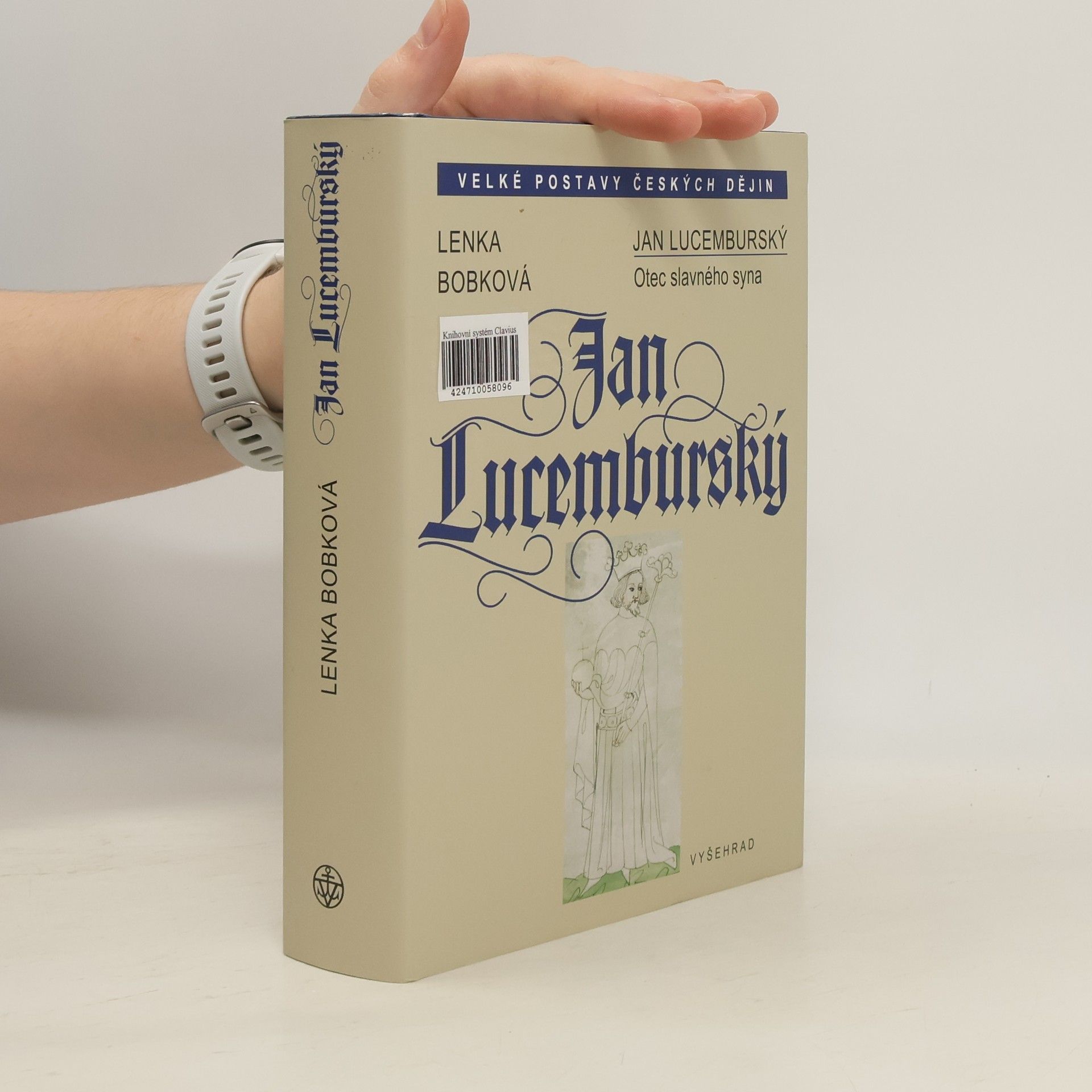 Lenka Bobková Jan Lucemburský - Otec slavného syna
