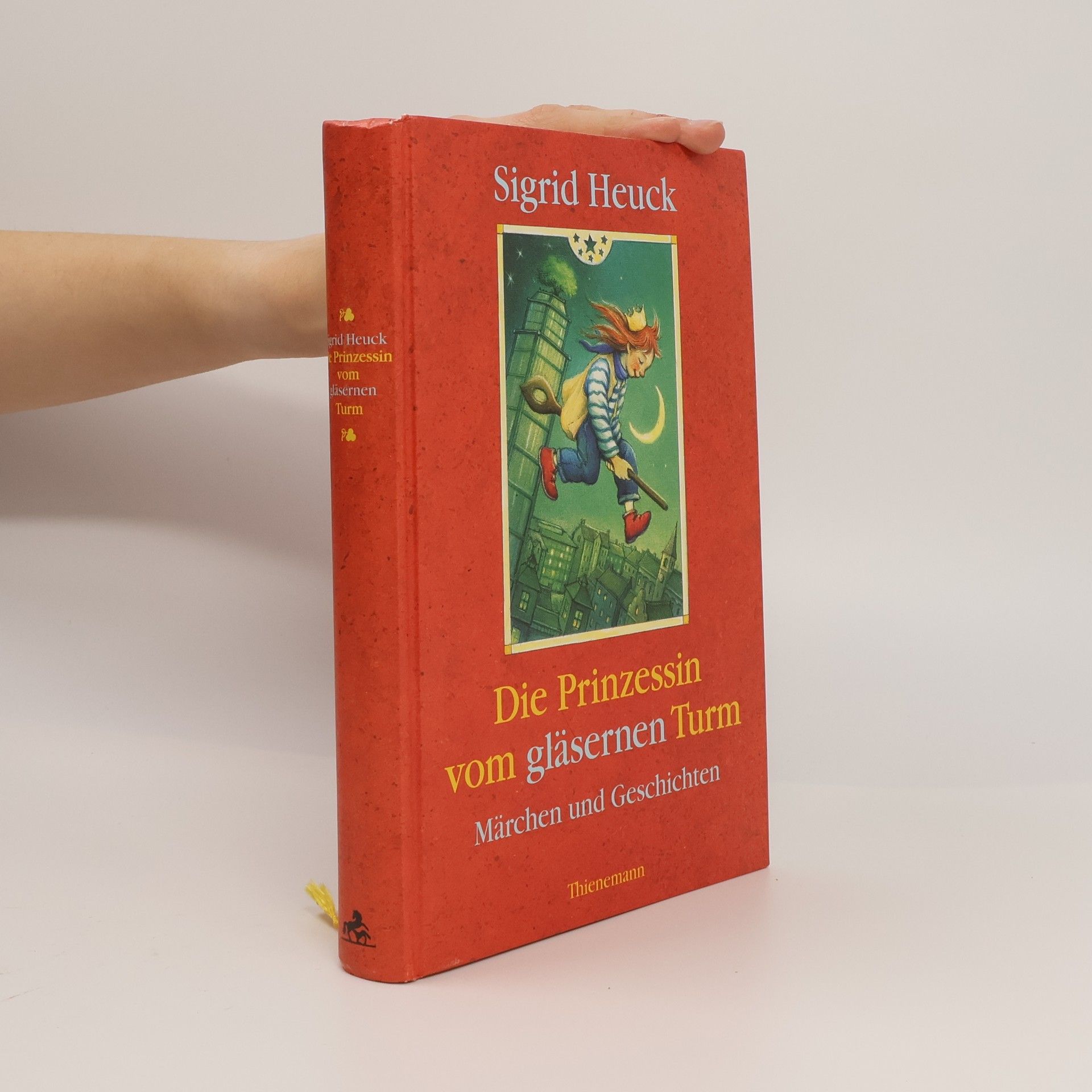 Sigrid Heuck Die Prinzessin vom gläsernen Turm. Märchen und Geschichten