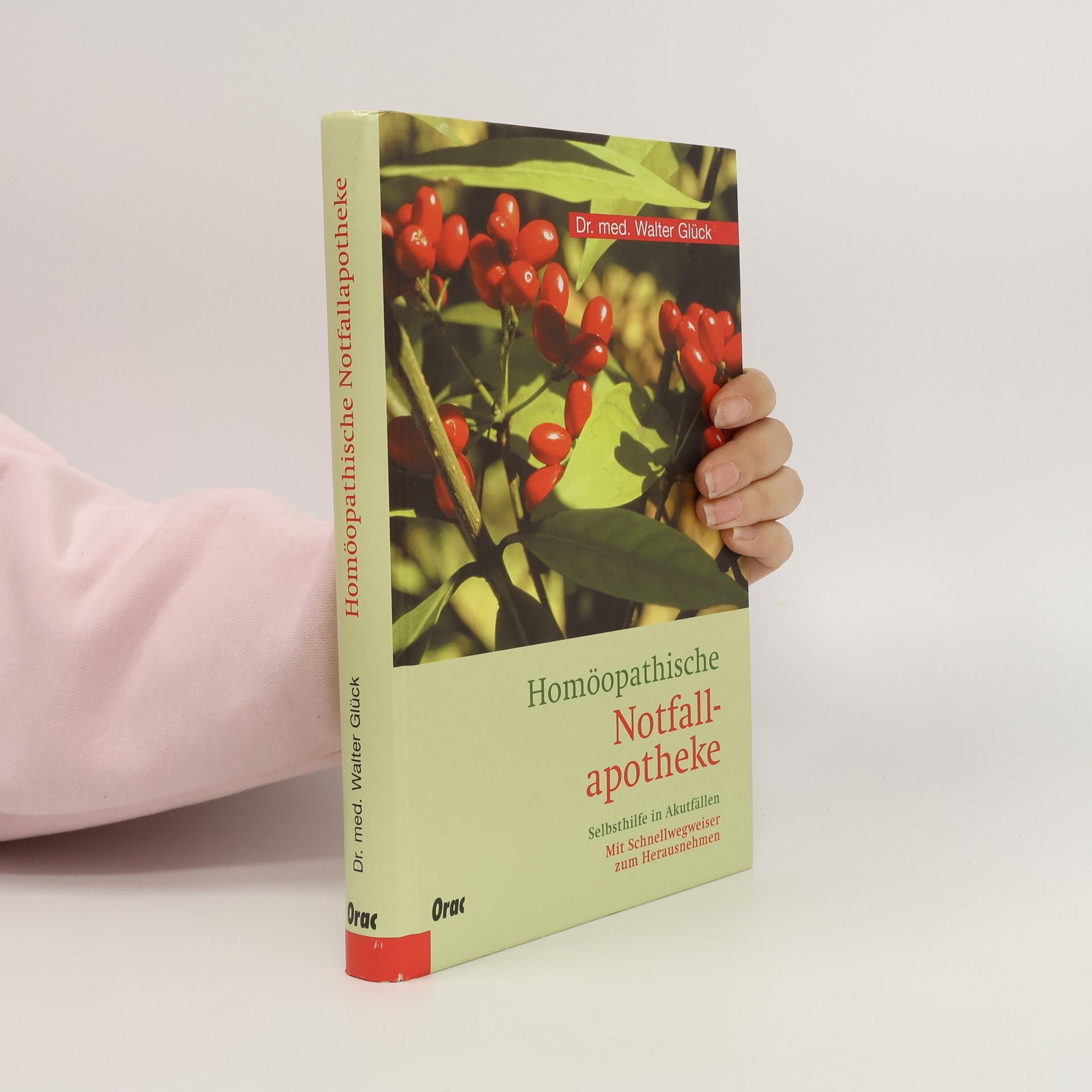 Walter Glück Die homöopathische Notfallapotheke