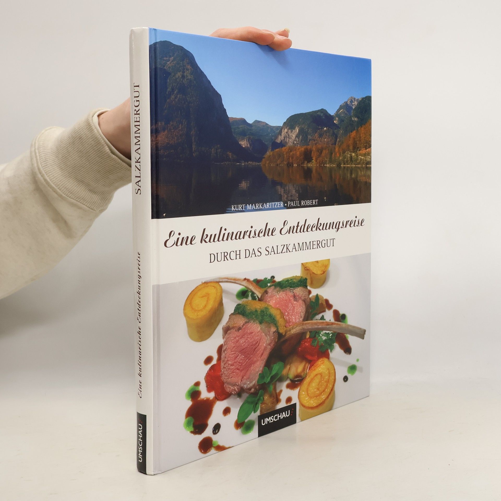 Kurt Markaritzer Eine kulinarische Entdeckungsreise durch das Salzkammergut
