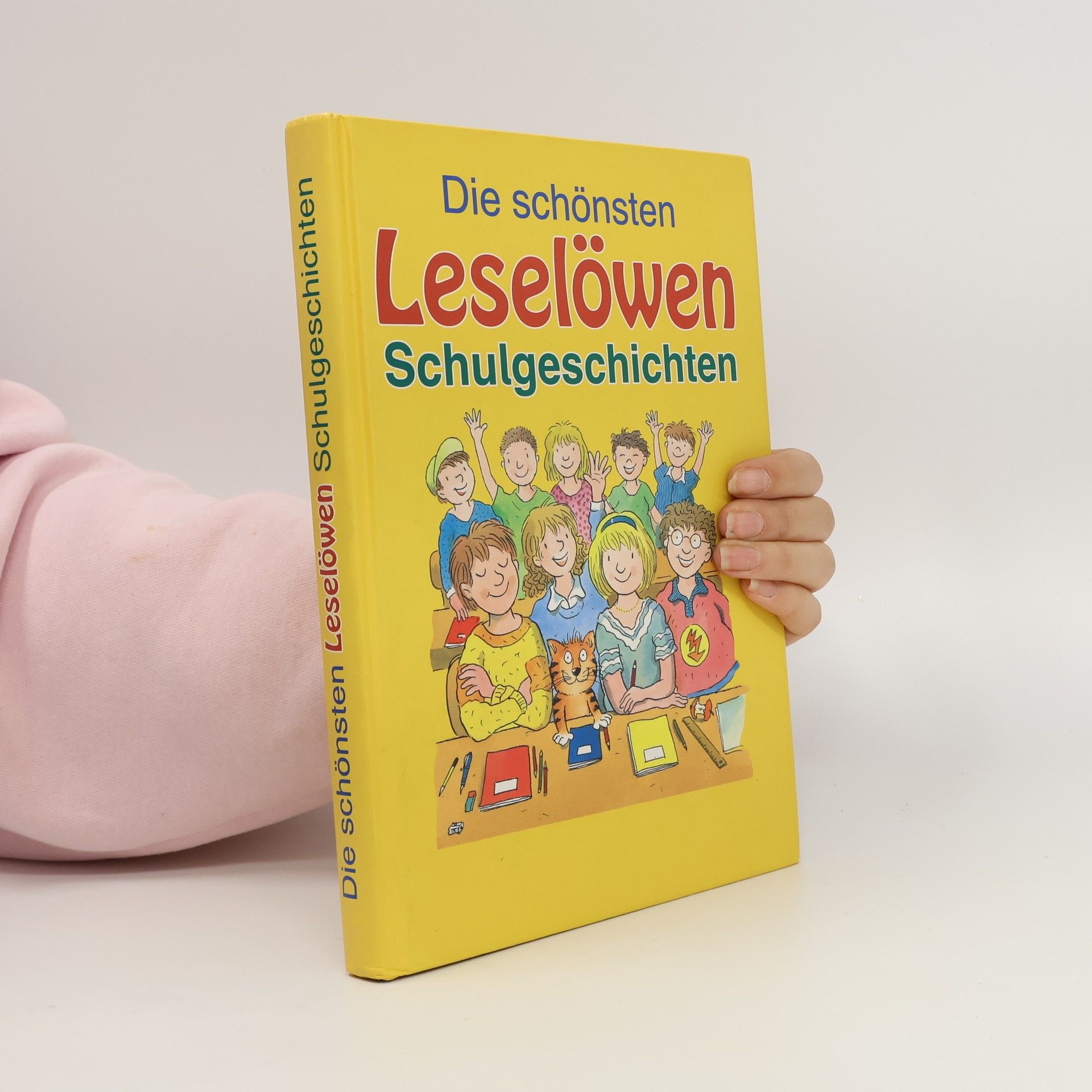 Autorenkollektiv Die schönsten Leselöwen Schulgeschichten