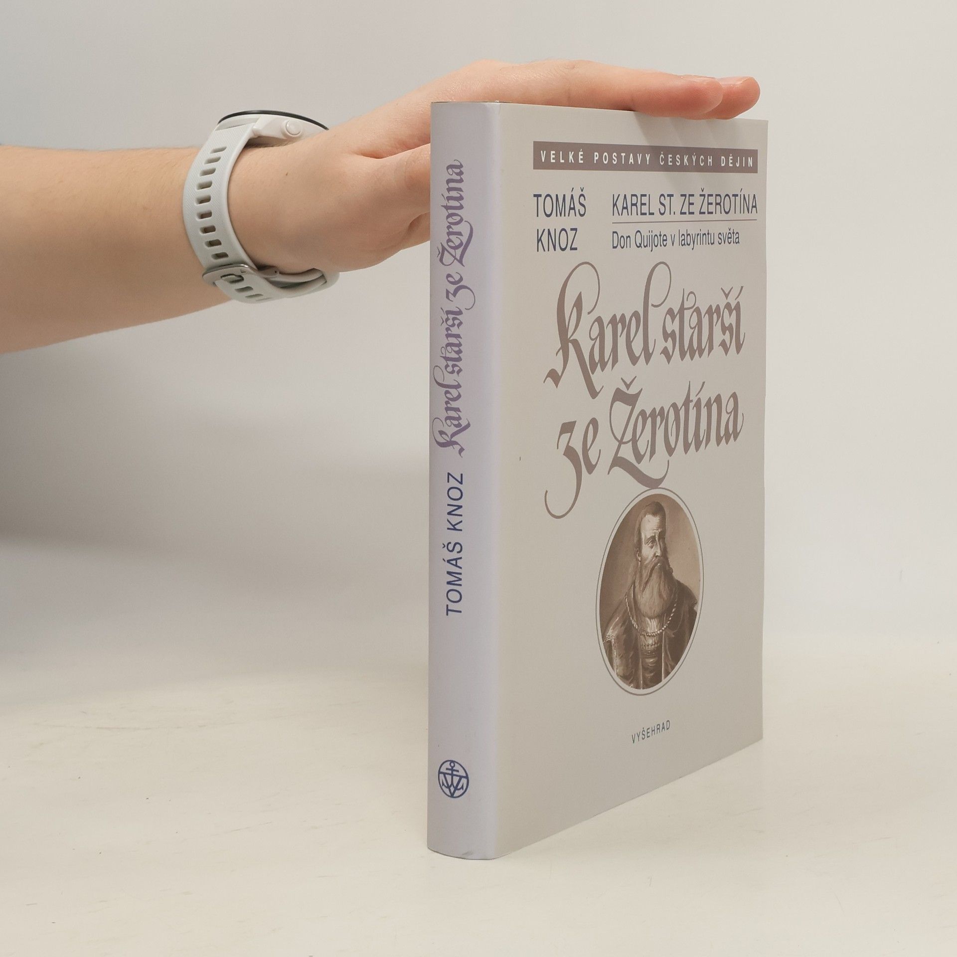 Tomáš Knoz Karel starší ze Žerotína. Don Quijote v labyrintu světa