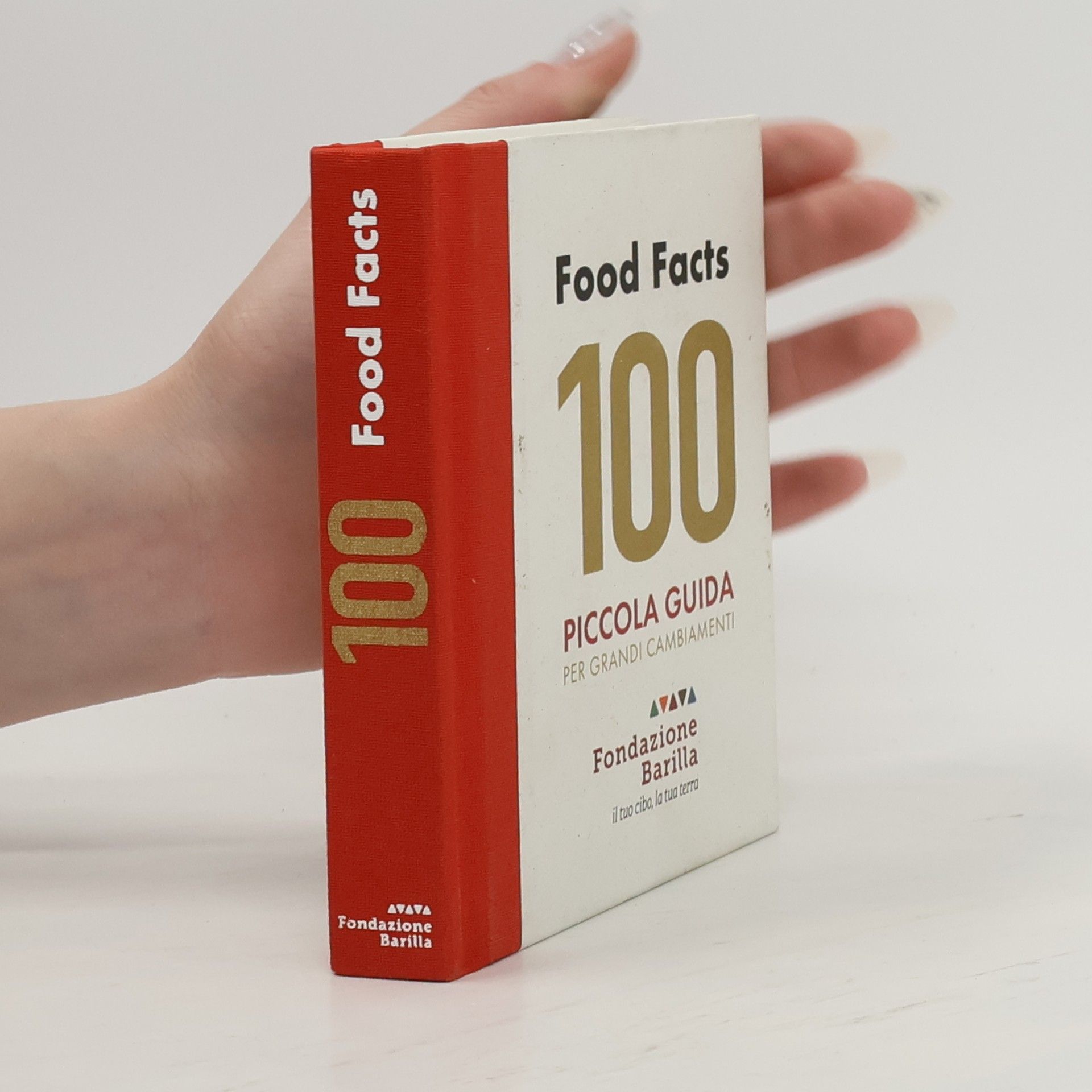 Autorenkollektiv 100 food facts. Piccola guida per grandi cambiamenti