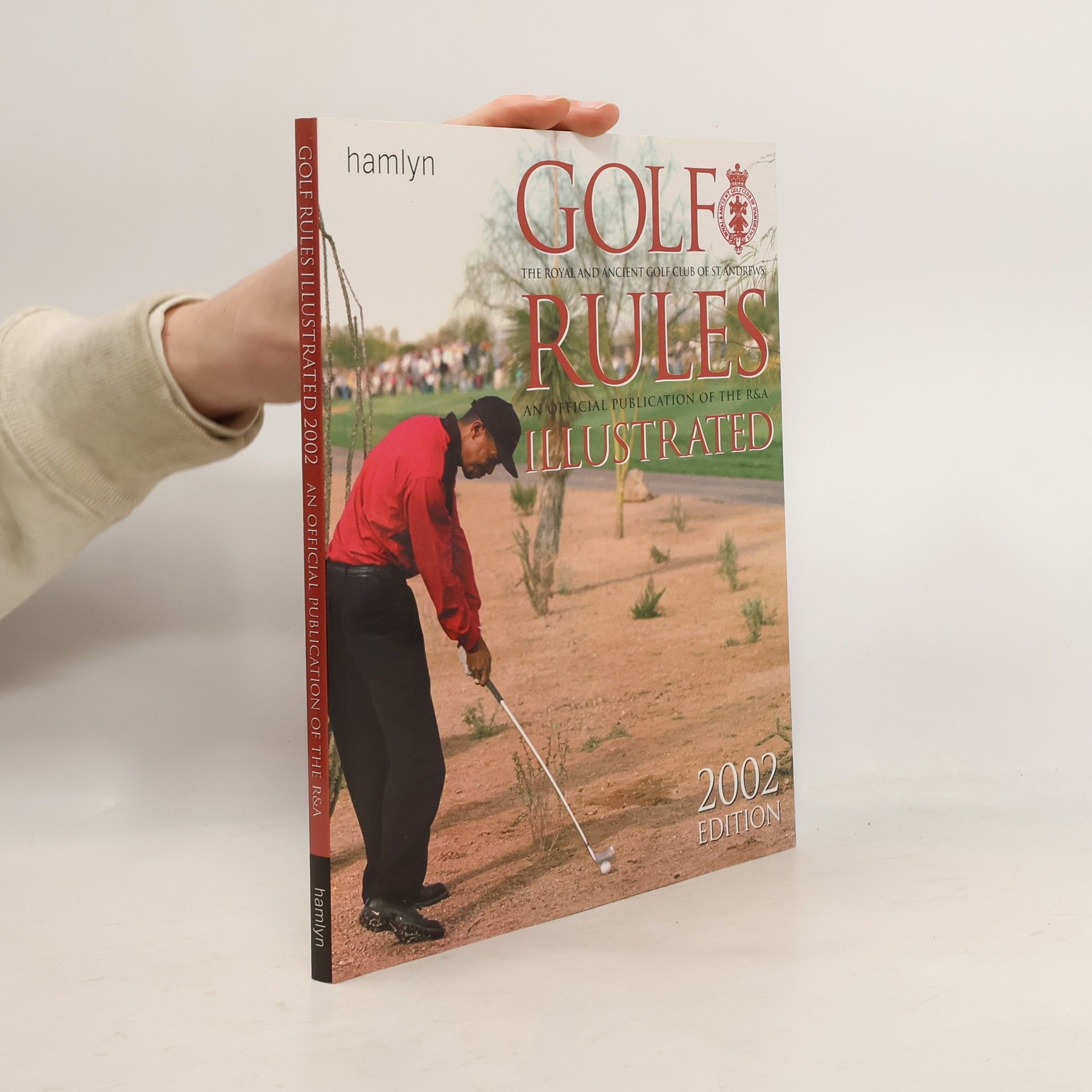 Royal and Ancient Golf Club of St. Andrews Golf Rules Illustrated 2002-2003
