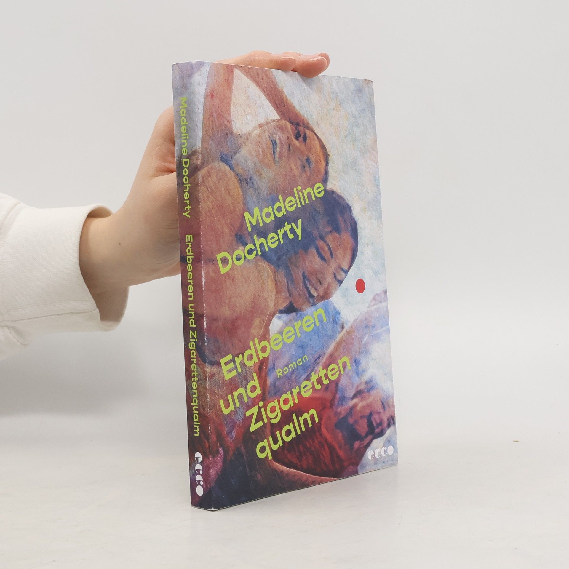 Madeline Docherty Erdbeeren und Zigarettenqualm