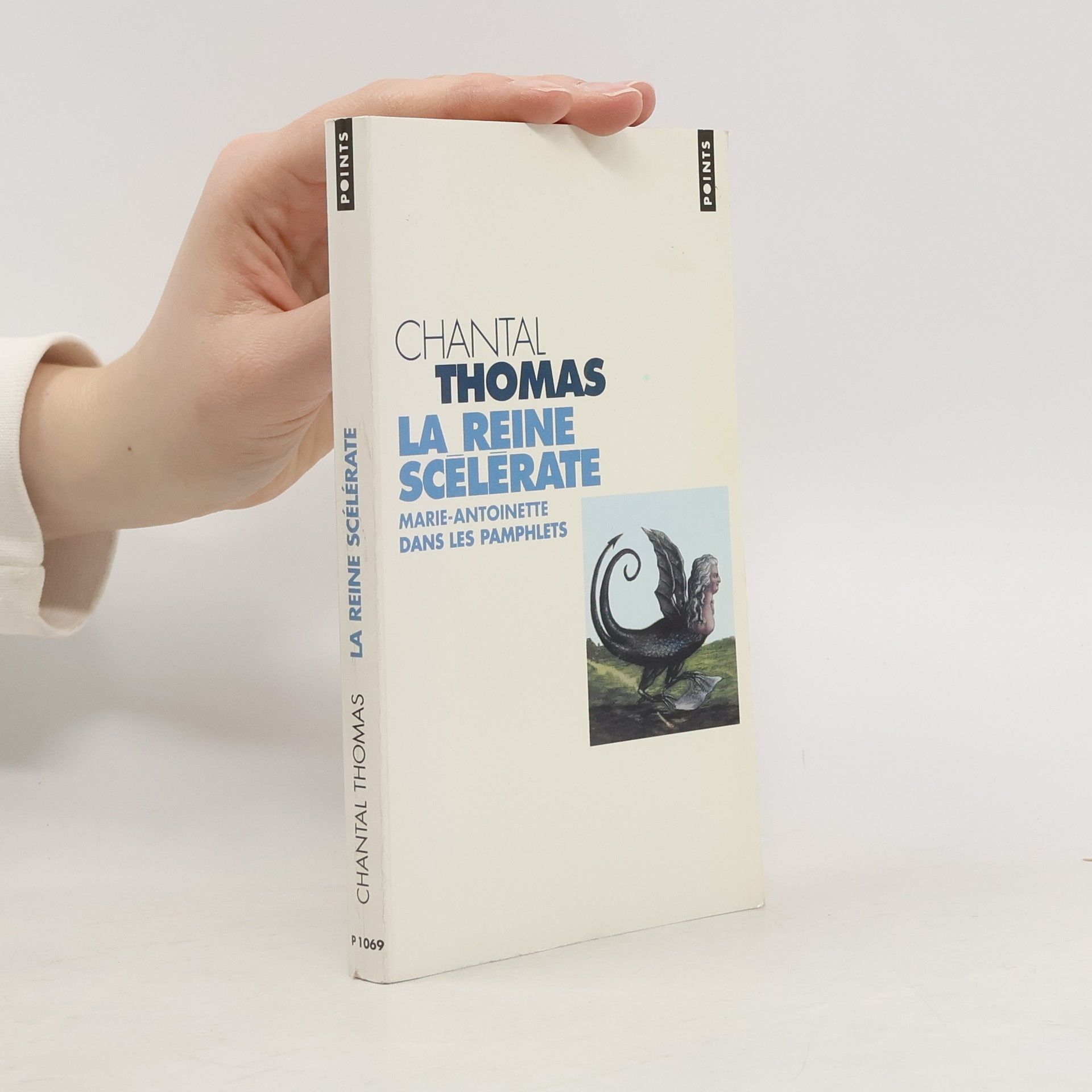 Chantal Thomas La reine scélérate