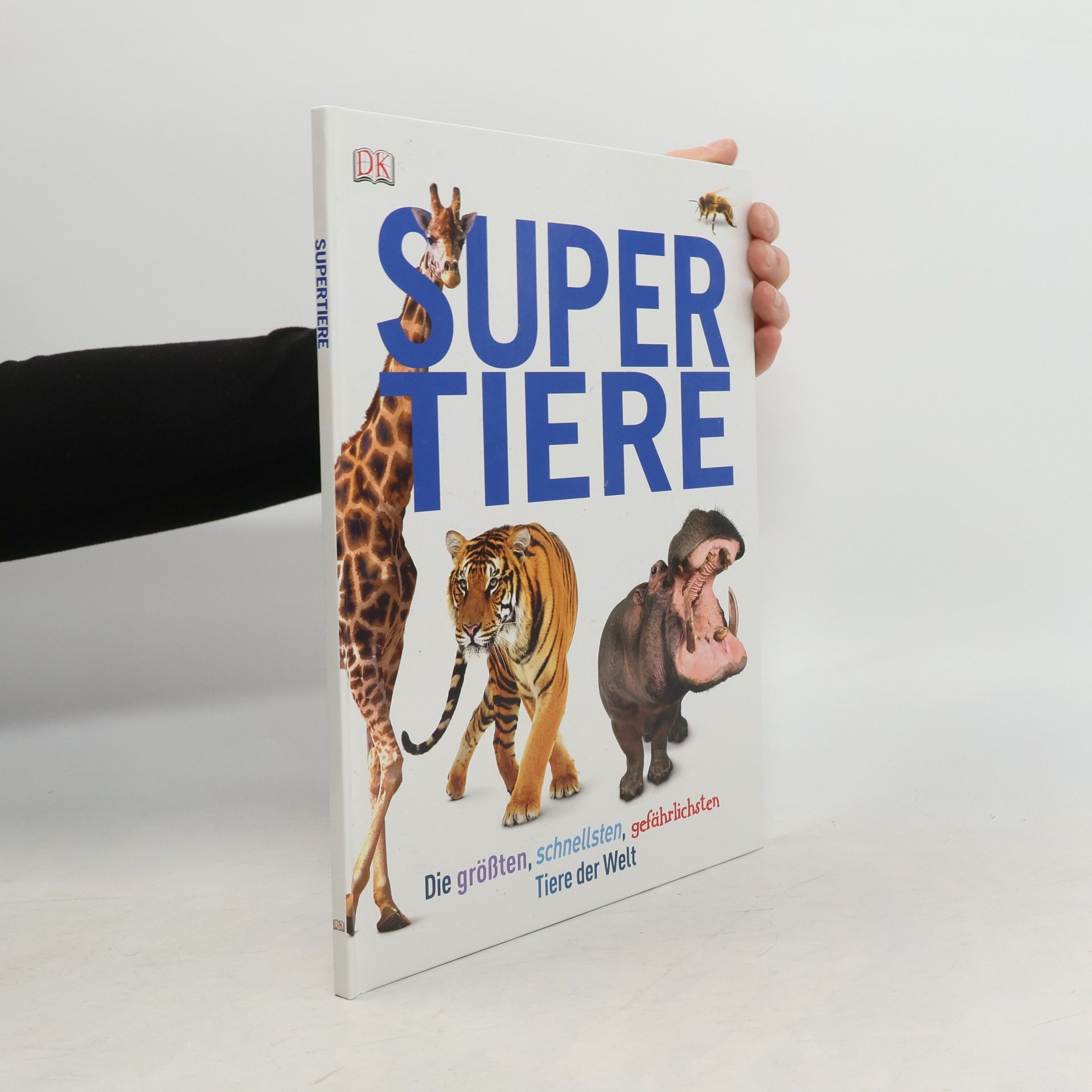 Autorenkollektiv Super Tiere. Die größten, schnellsten, gefährlichsten Tiere der Welt