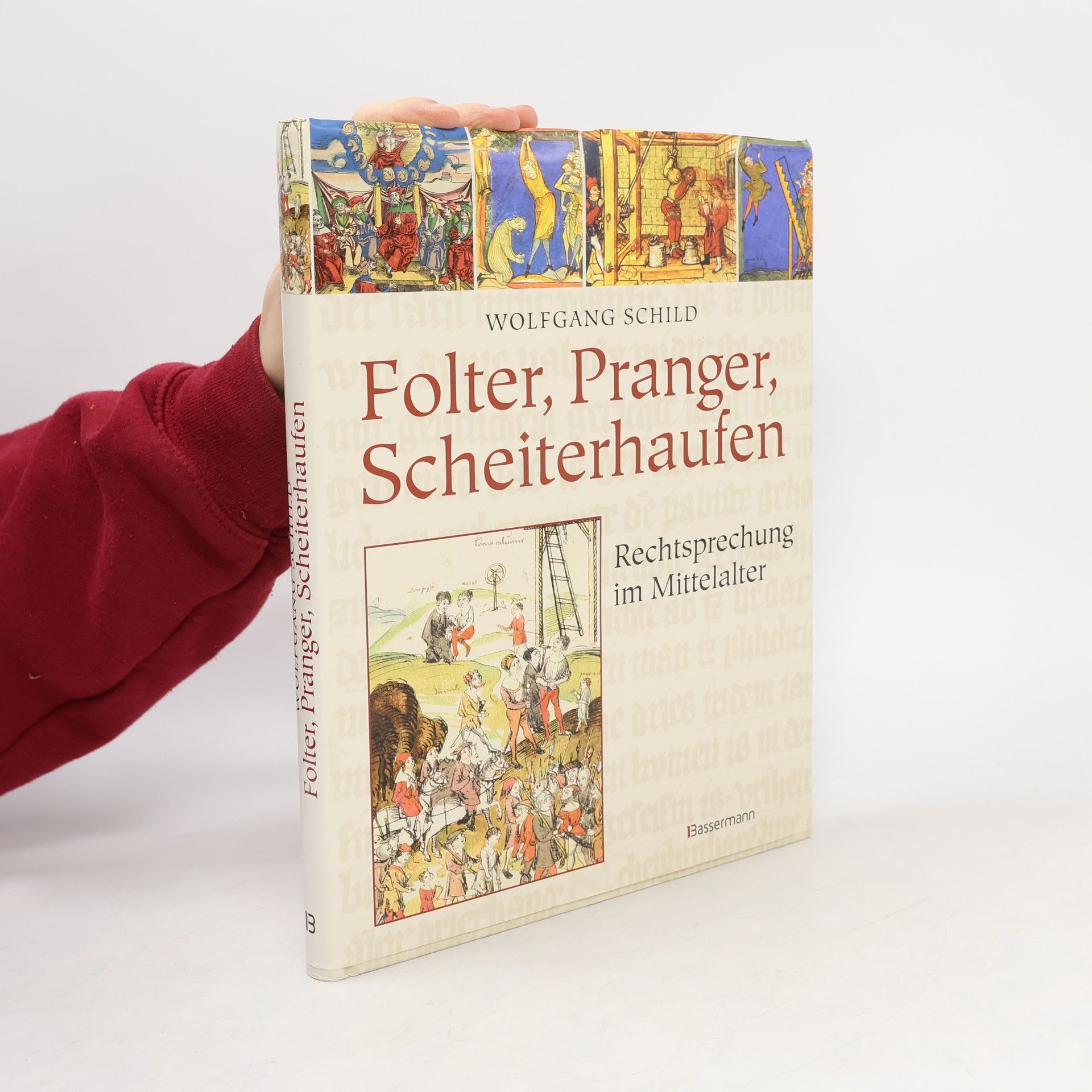 Wolfgang Schild Folter, Pranger, Scheiterhaufen