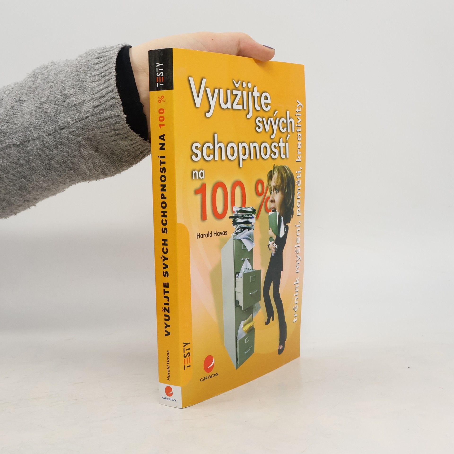 Využijte svých schopností na 100 % : trénink myšlení, paměti, kreativity