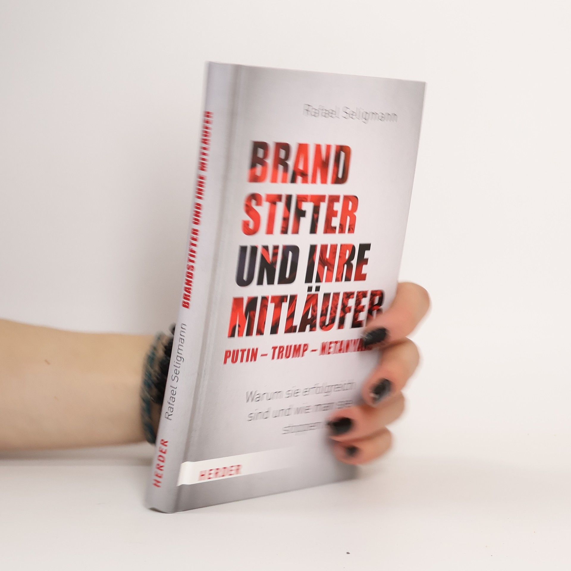 Brandstifter und ihre Mitläufer - Putin - Trump - Netanyahu