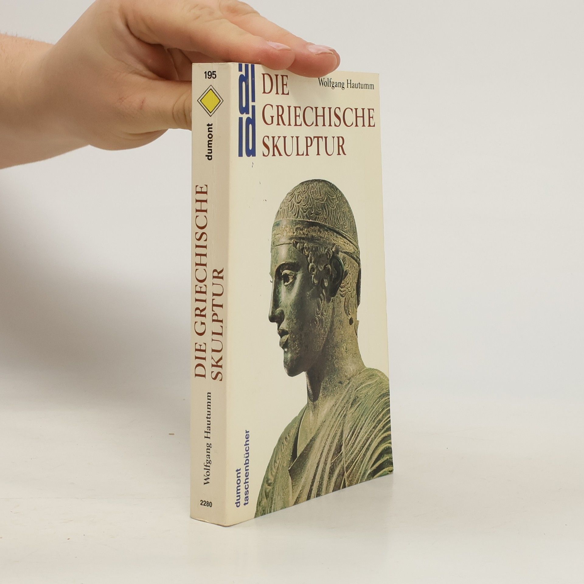 Wolfgang Hautumm DuMont Taschenbücher - 195: Die griechische Skulptur
