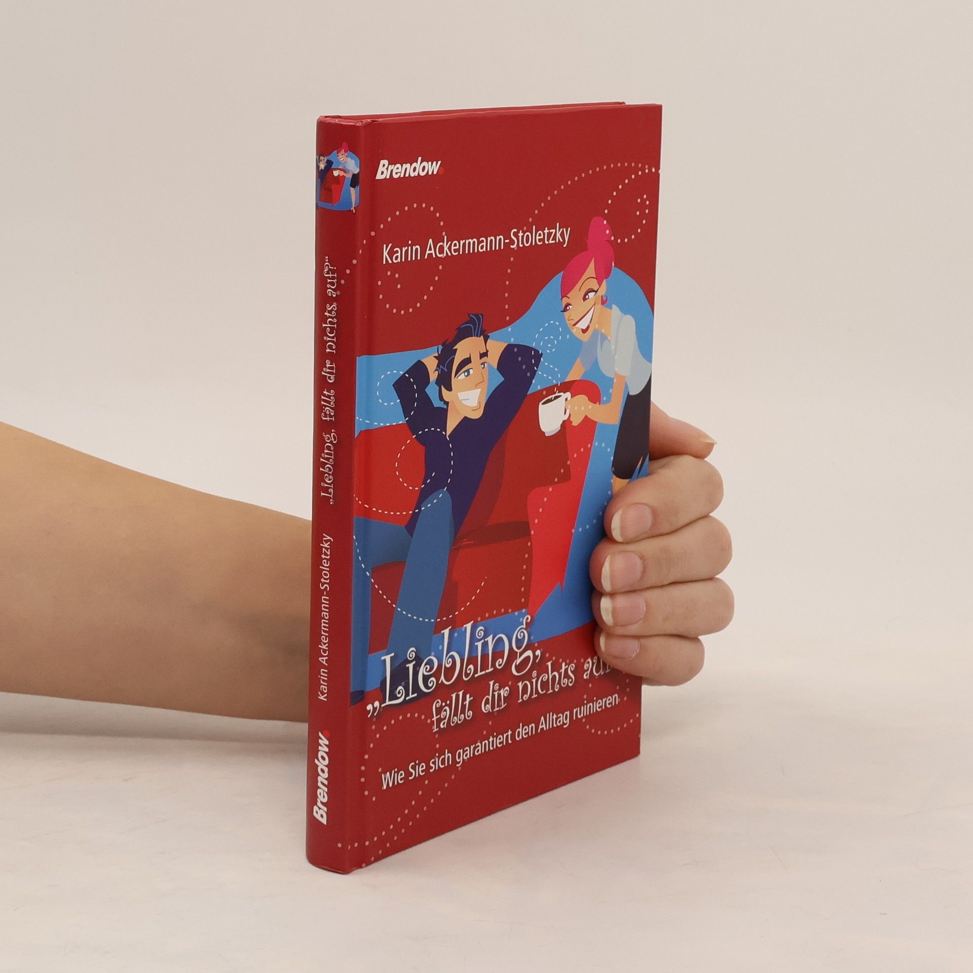 Karin Ackermann-Stoletzky „Liebling, fällt dir nichts auf?“