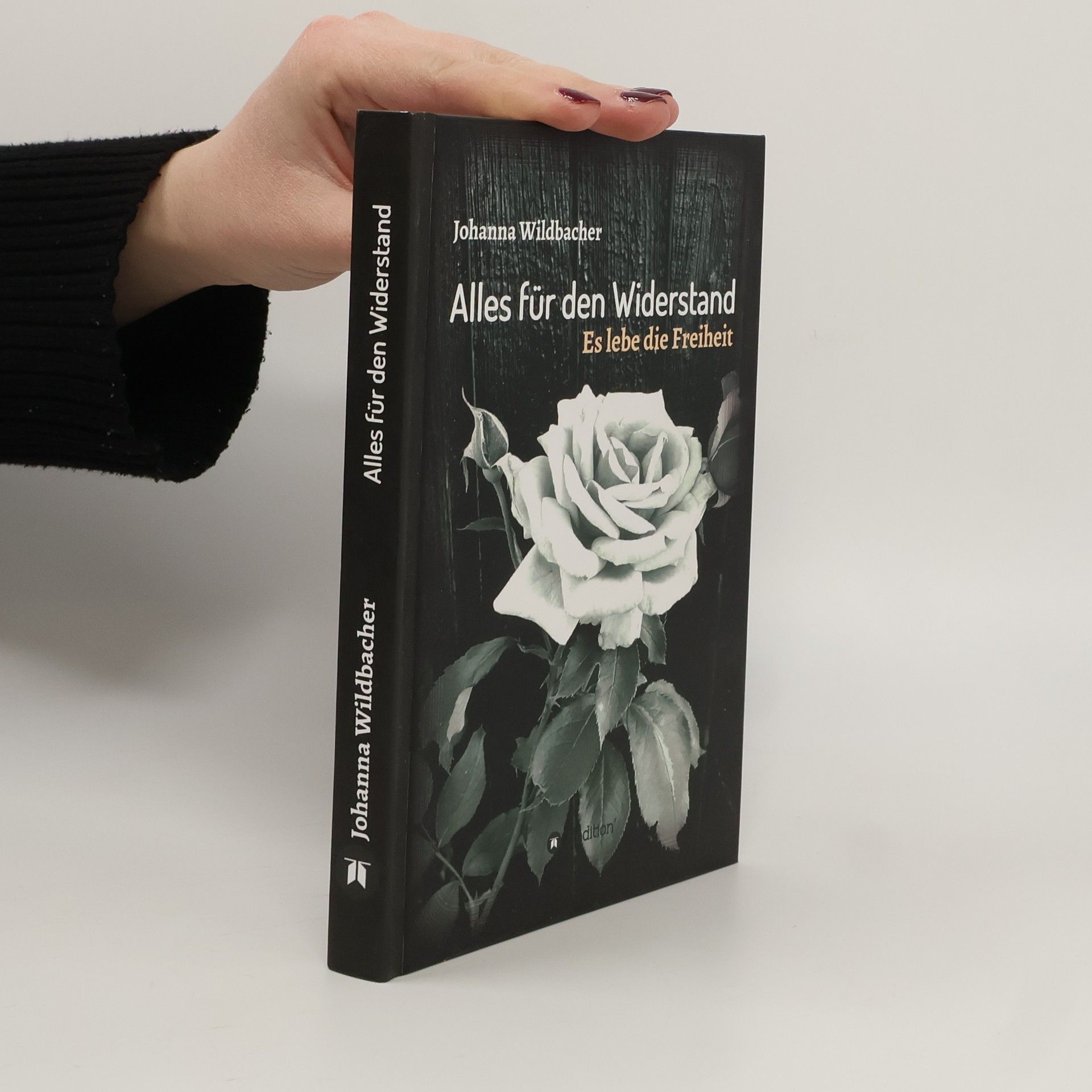 Johanna Wildbacher Alles für den Widerstand. Es lebe die Freiheit