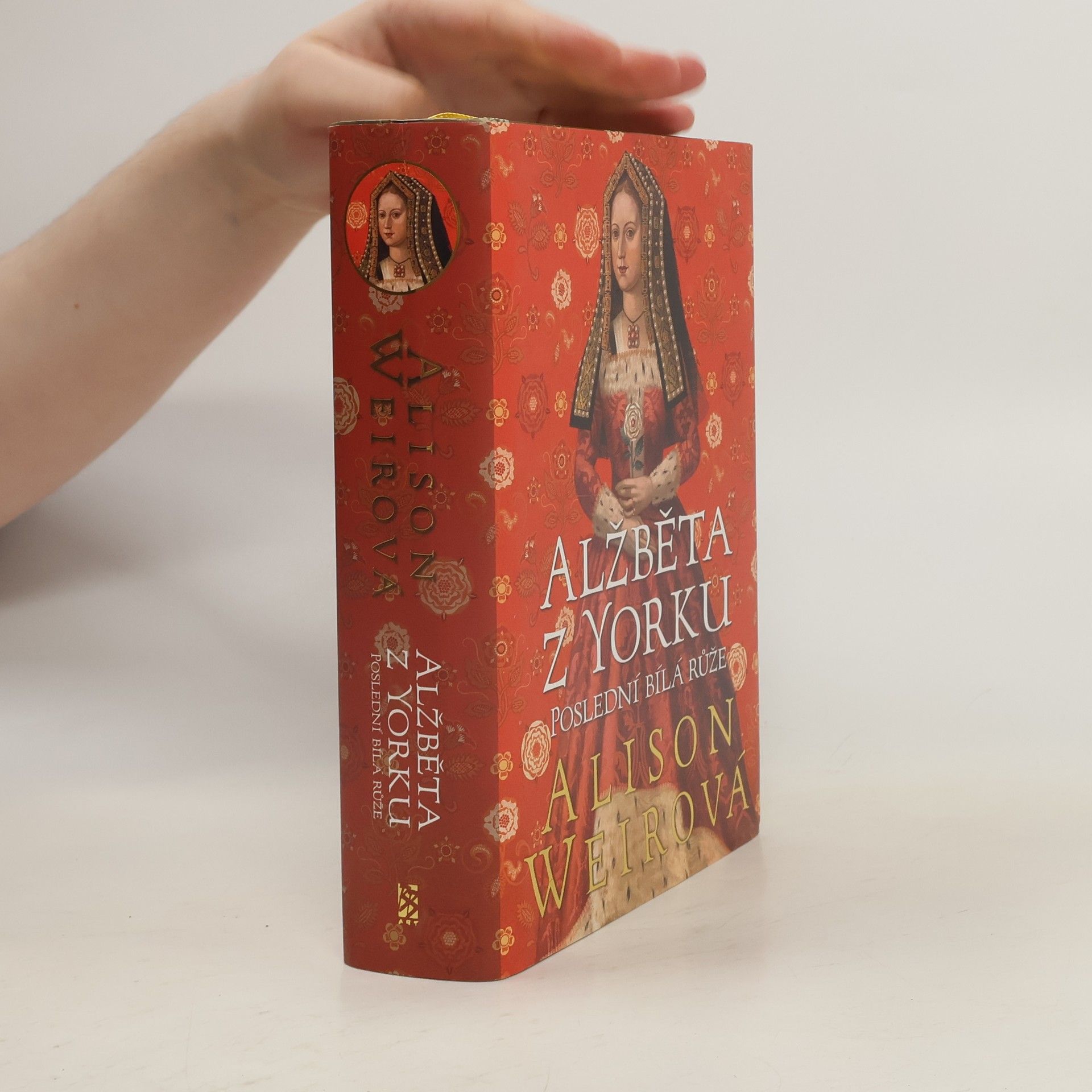 Alisom Weir Alžběta z Yorku : poslední bílá růže