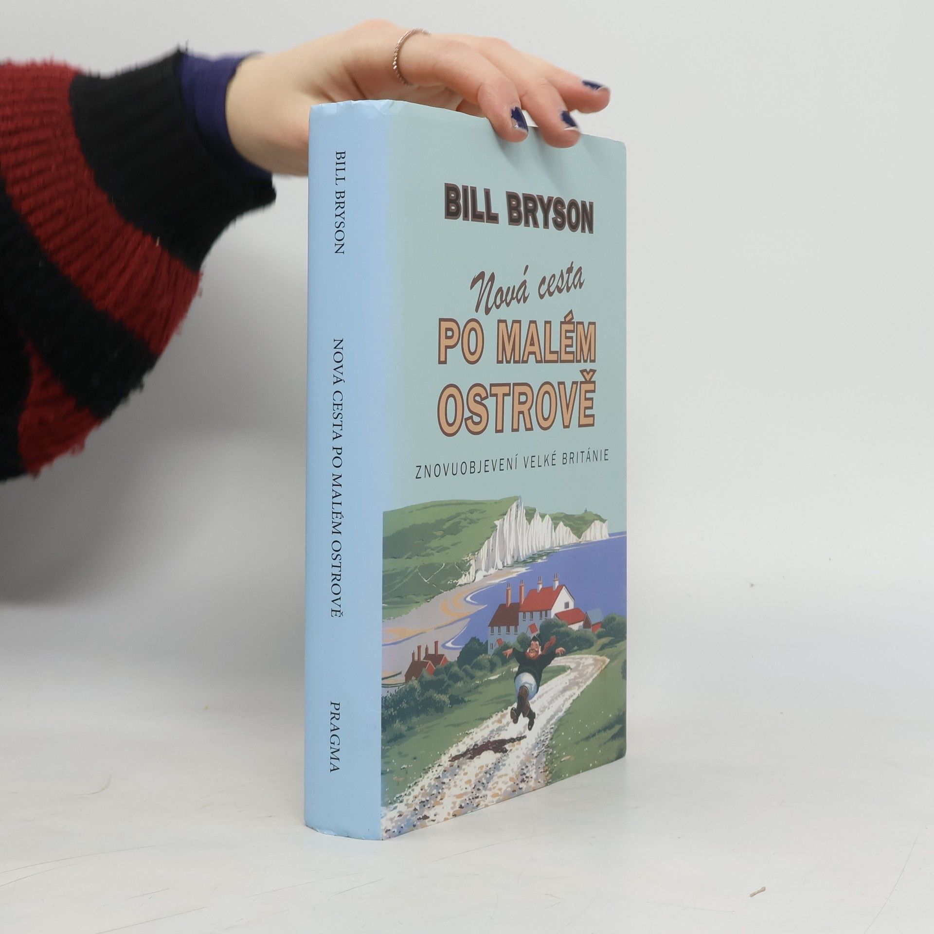 Bill Bryson Nová cesta po malém ostrově. Znovuobjevení Velké Británie