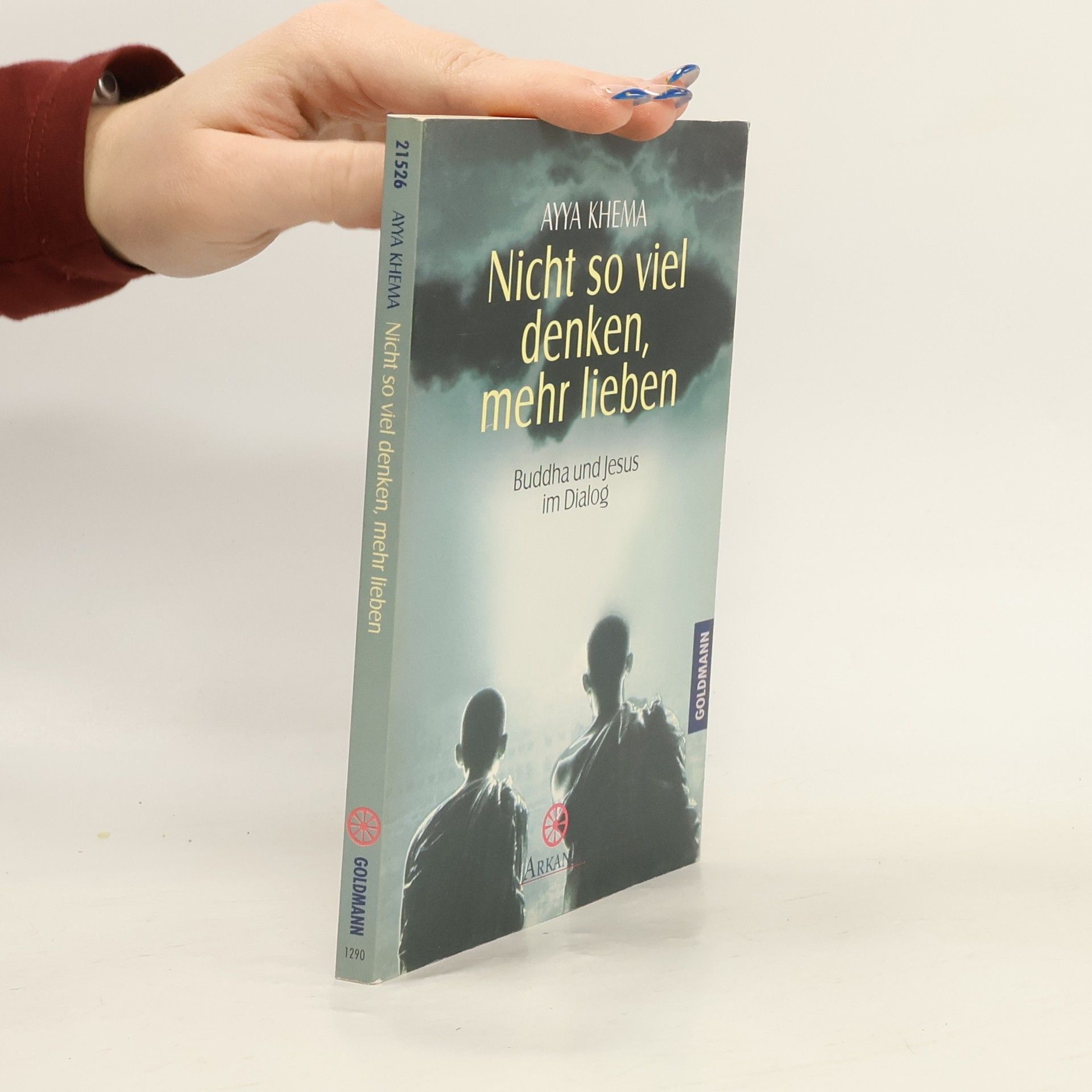 Khema Nicht so viel denken, mehr lieben. Buddha und Jesus im Dialog