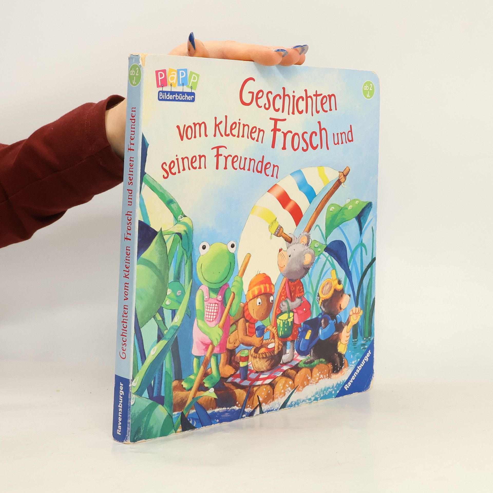 Ana Weller Geschichten vom kleinen Frosch und seinen Freunden