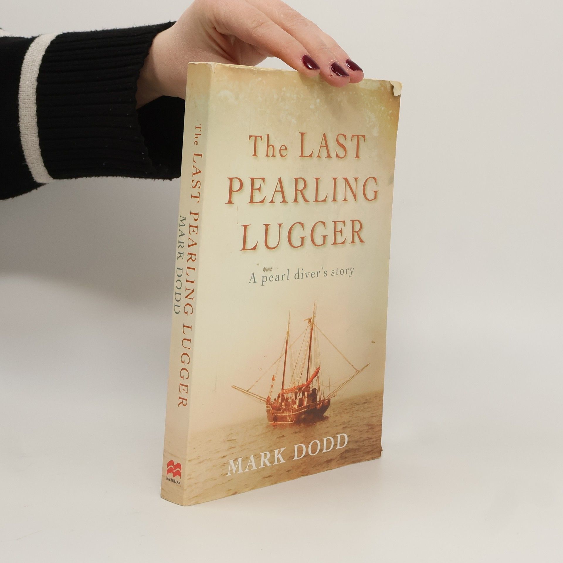 Mark Dodd The Last Pearling Lugger. A Pearl Diver's Story