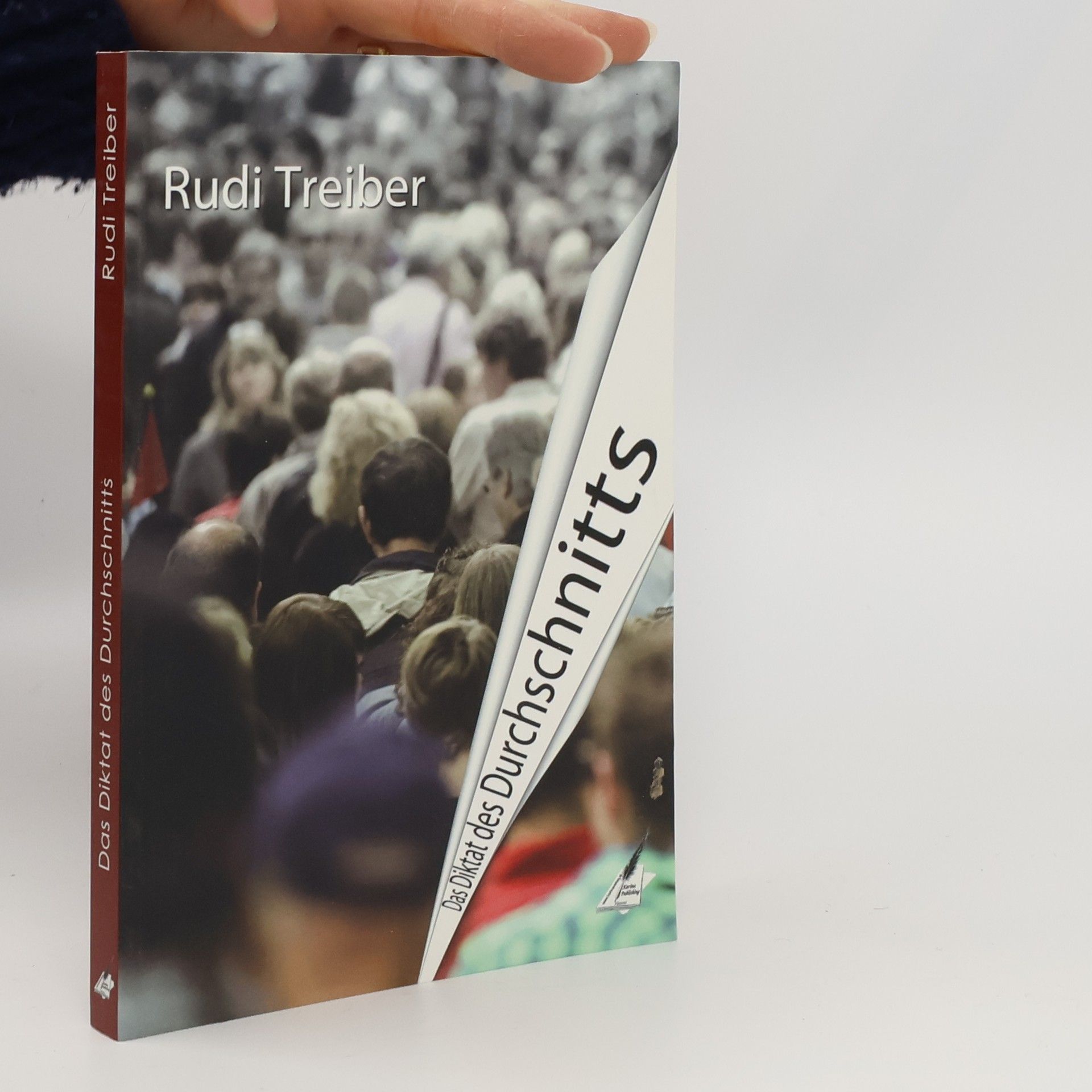 Rudolf Treiber Das Diktat des Durchschnitts