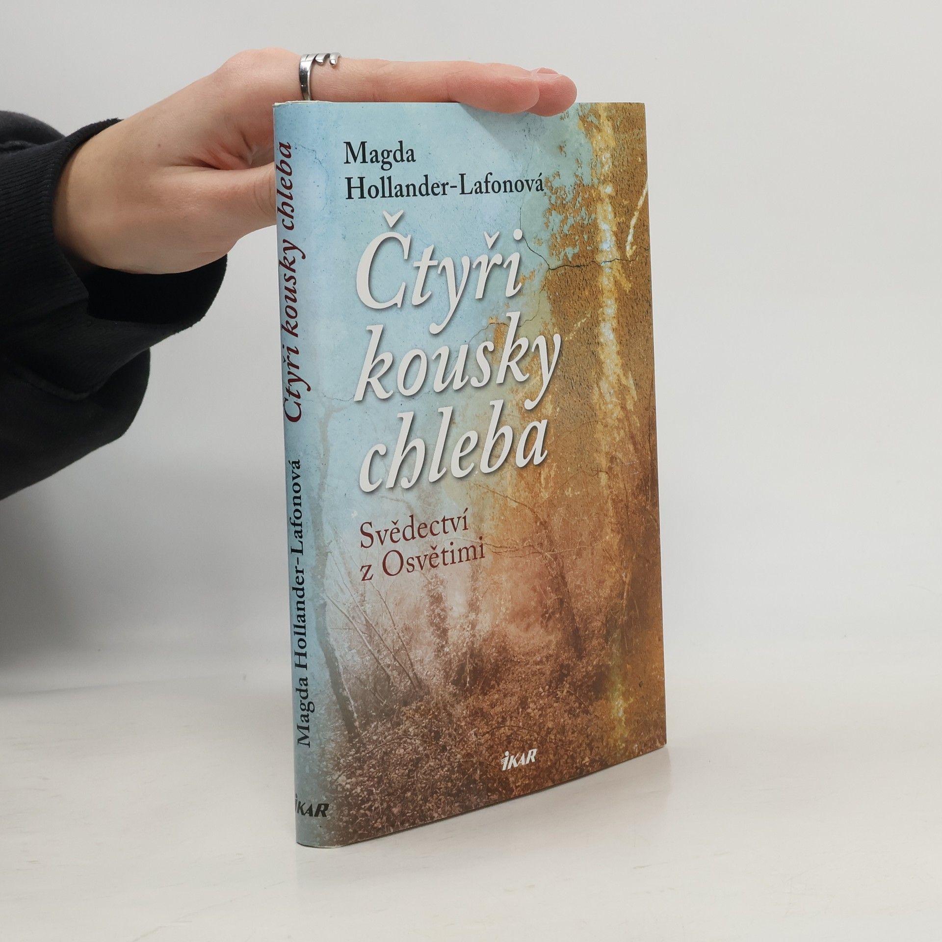 Magda Hollander Lafon Čtyři kousky chleba: Svědectví z Osvětimi