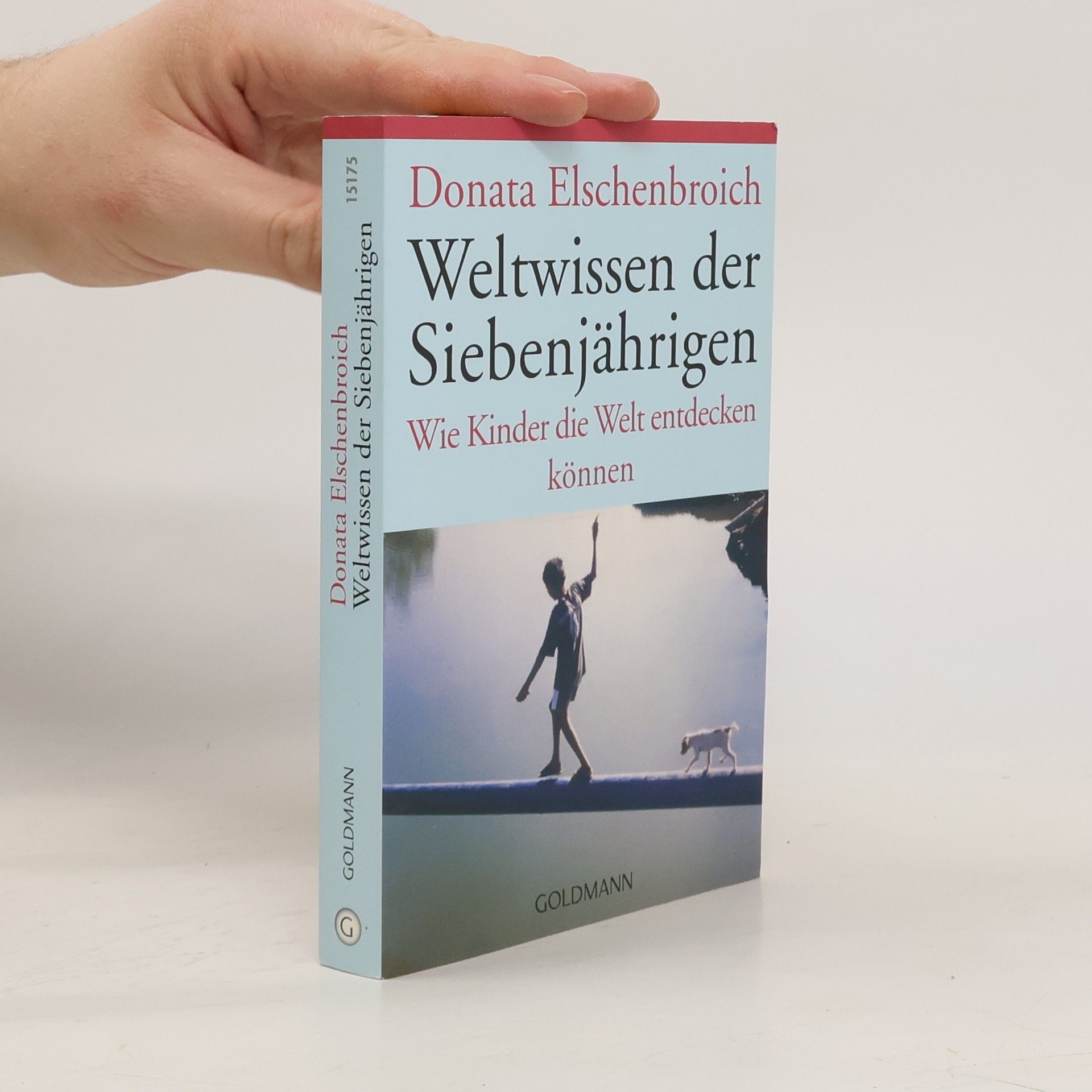 Weltwissen der Siebenjährigen : wie Kinder die Welt entdecken können