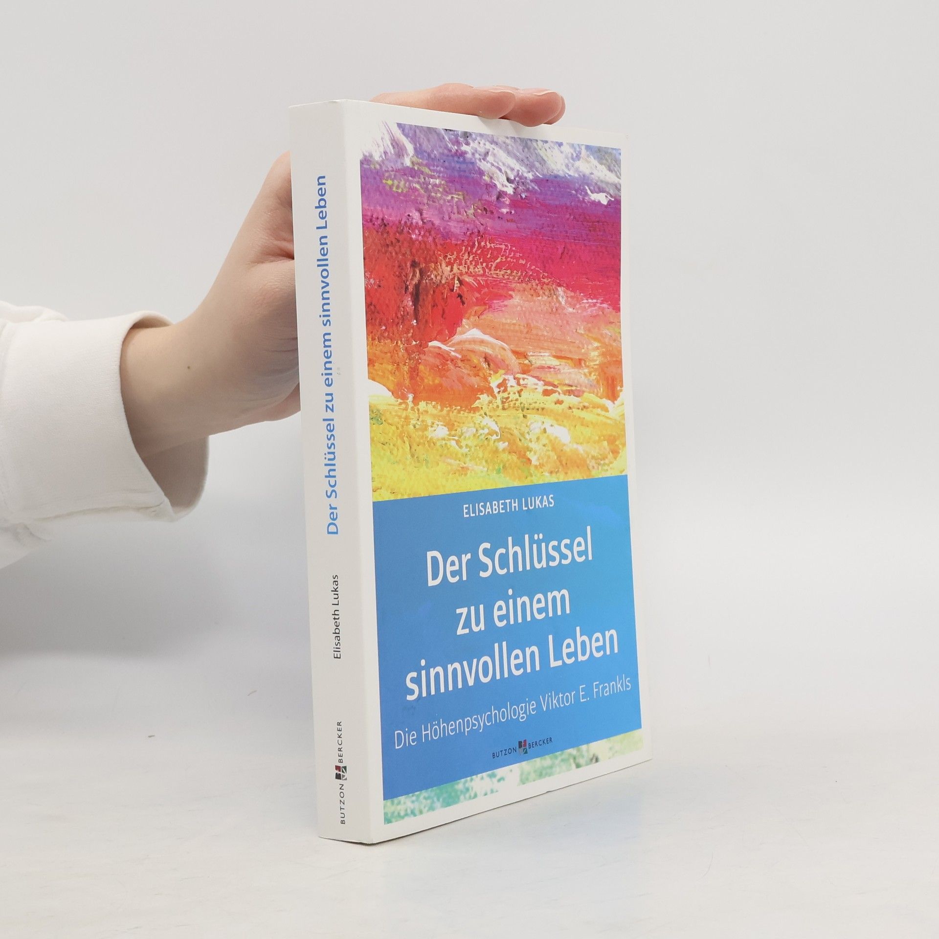 Elisabeth Lukas-Götz Der Schlüssel zu einem sinnvollen Leben