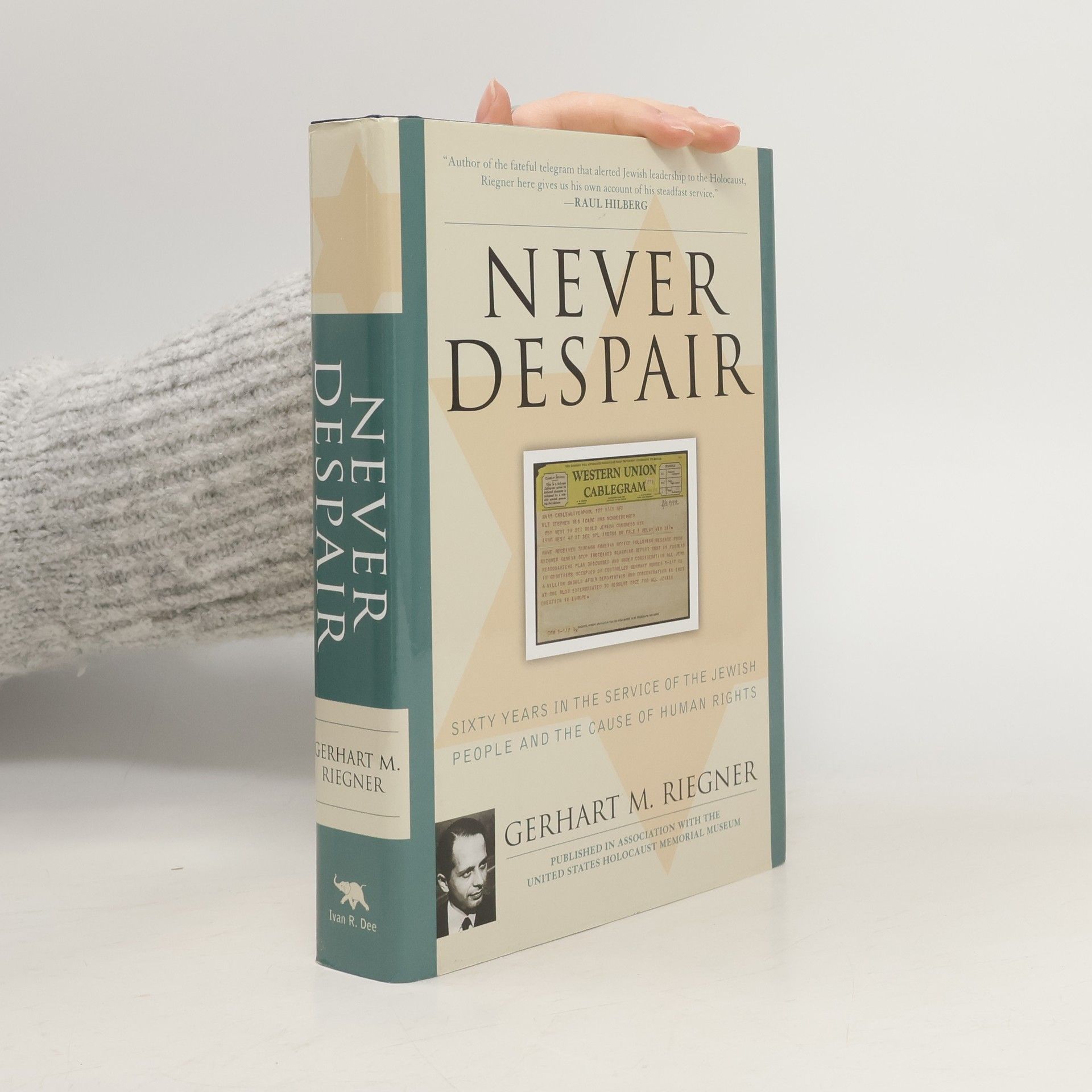 Gerhart M. Riegner Never Despair