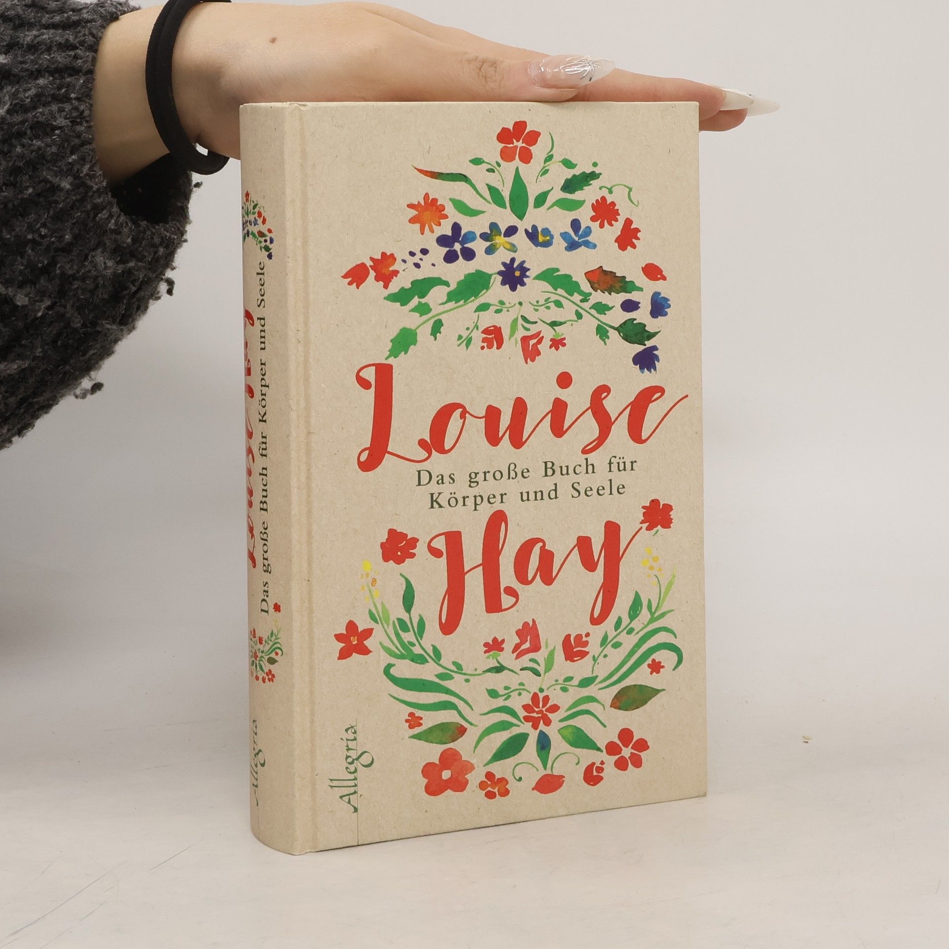 Louise Lynn Hay Das große Buch für Körper und Seele