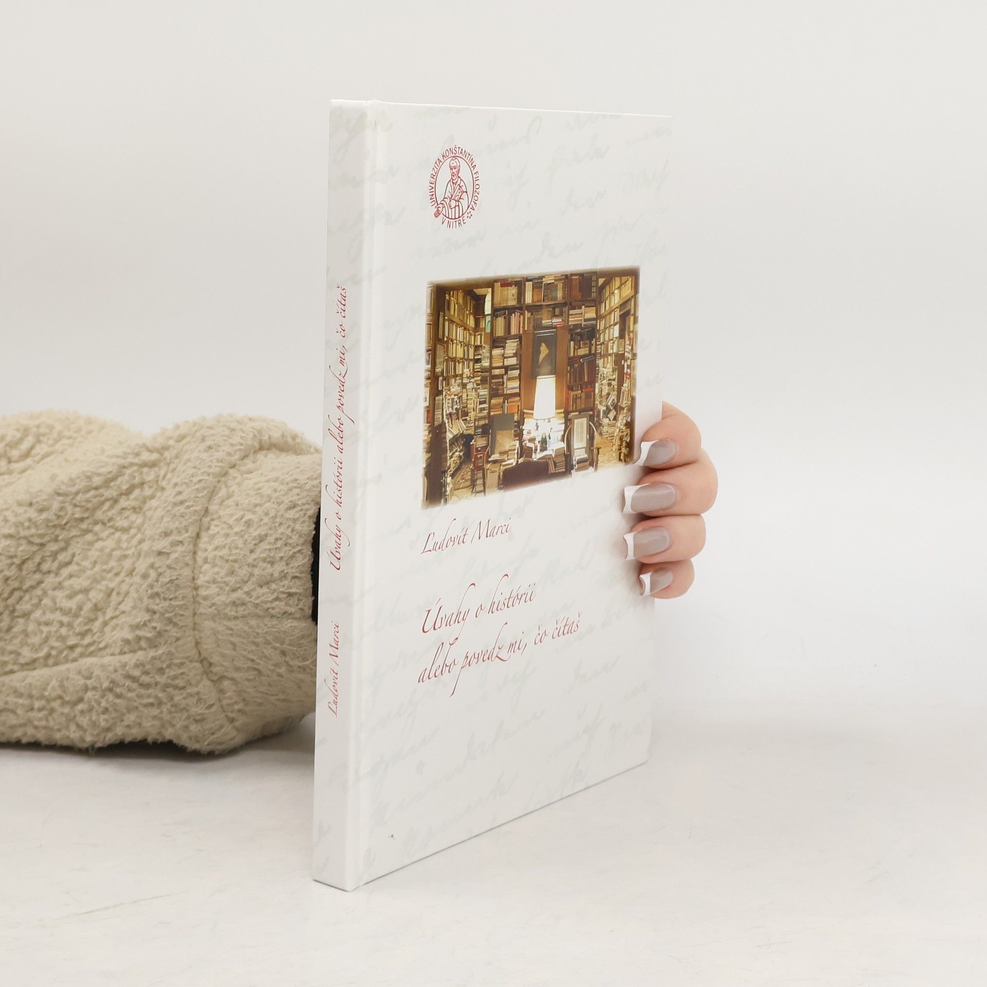 Ľudovít Marci Úvahy o histórii, alebo povedz mi, čo čítaš