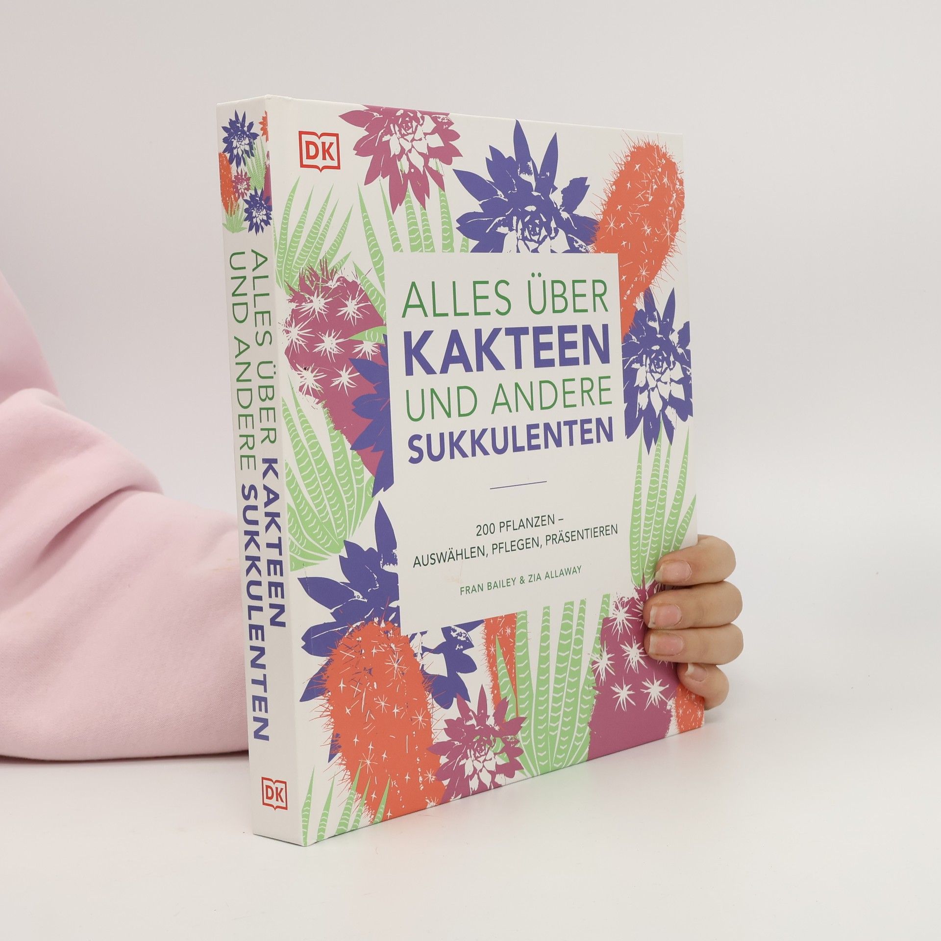 Fran Bailey Alles über Kakteen und andere Sukkulenten