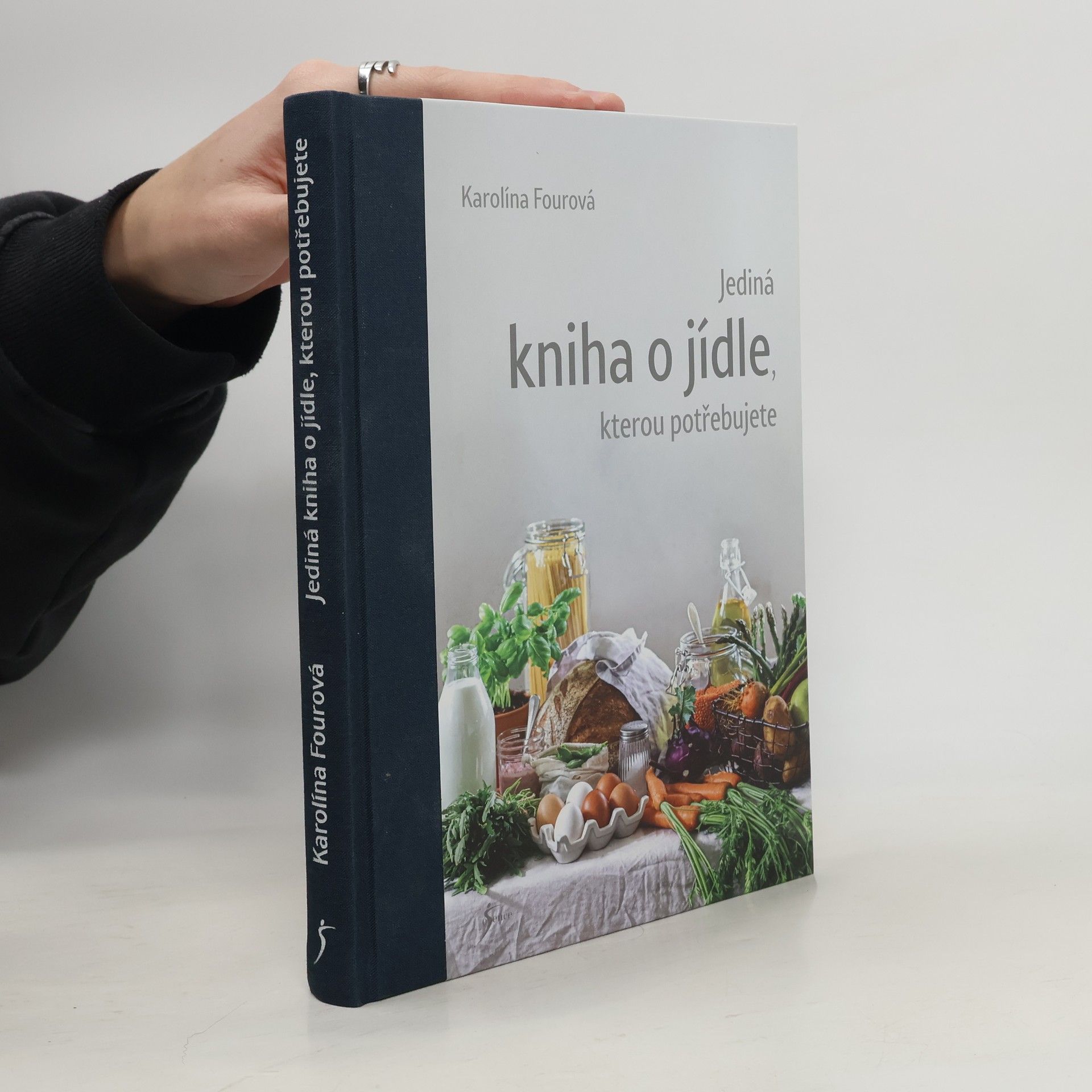 Karolína Fourová Jediná kniha o jídle, kterou potřebujete