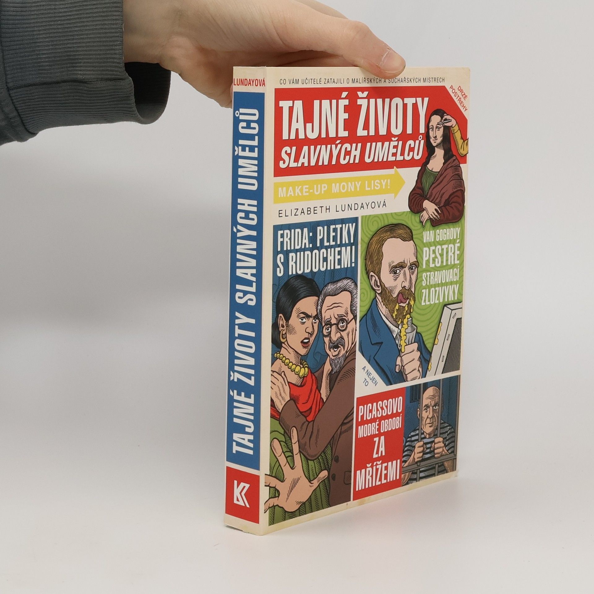 Elizabeth Lunday Tajné životy slavných umělců : co vám učitelé zatajili o malířských a sochařských mistrech