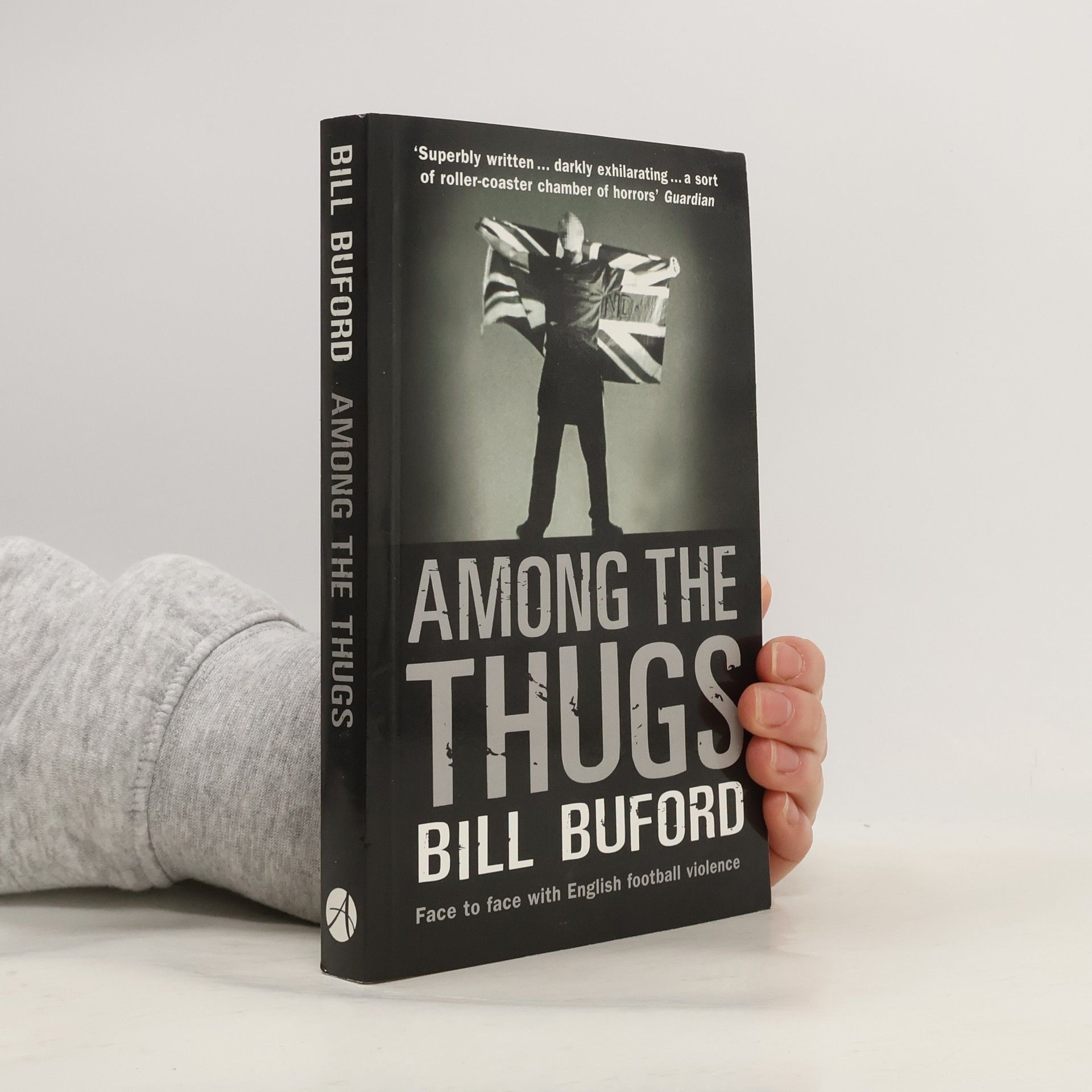 Bill Buford Among The Thugs