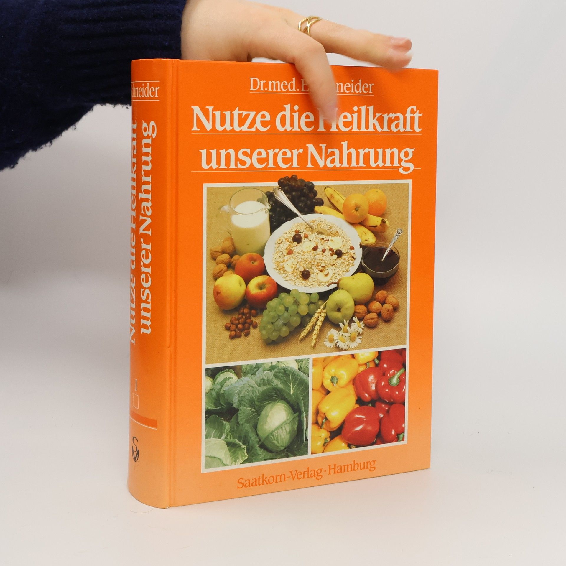 Ernst Schneider Nutze die Heilkraft unserer Nahrung 1