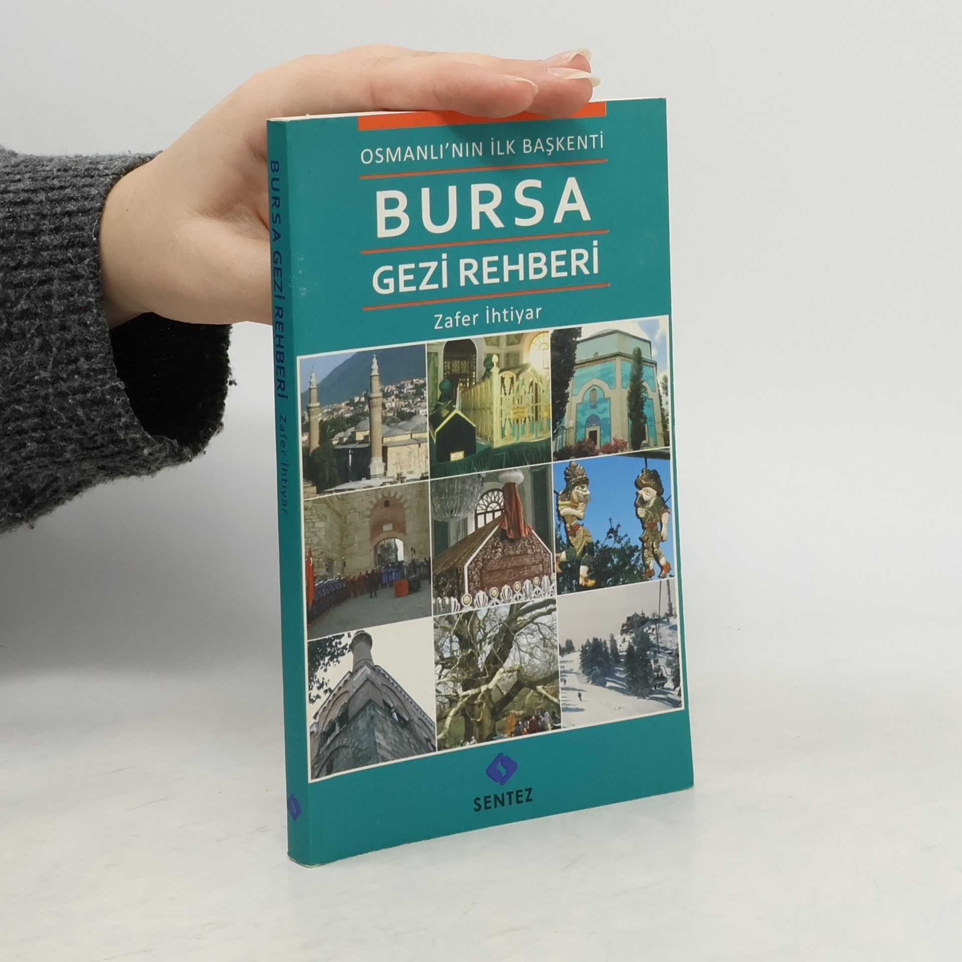 Zafer İhtiyar Osmanlı'nın ilk Başkenti Bursa Gezi Rehberi