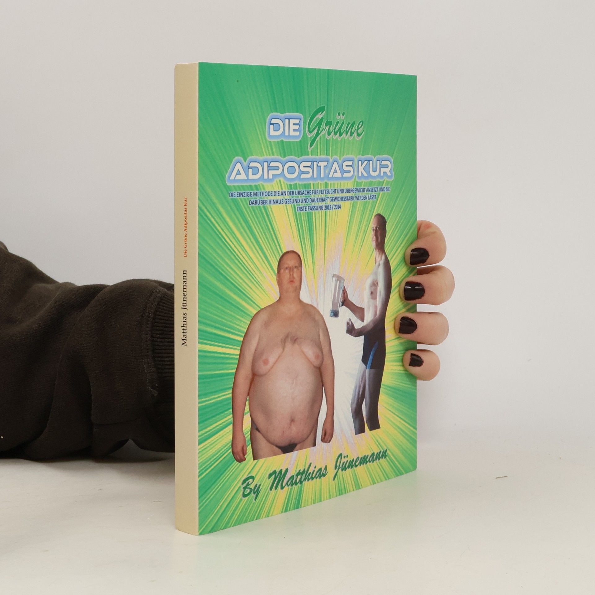 Matthias Jünemann Die grüne Adipositas Kur - Erste Fassung 2013 / 2014