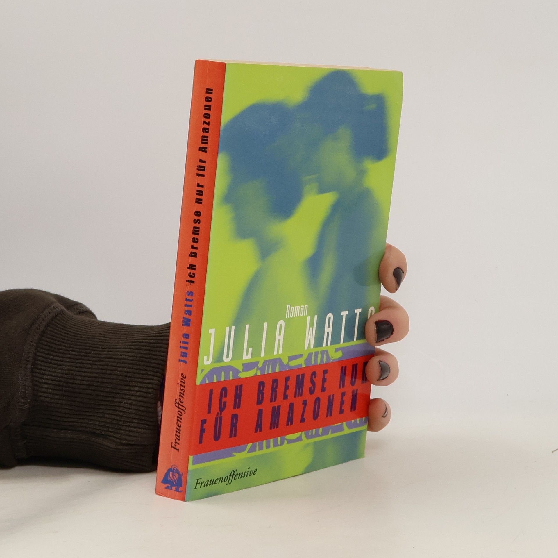 Julia Watts Ich bremse nur für Amazonen