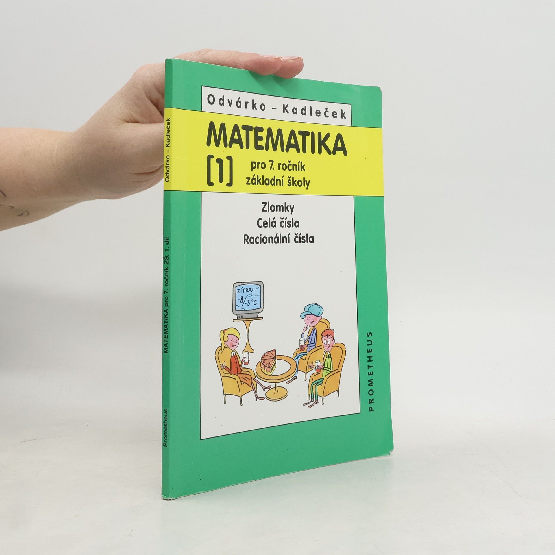 Oldřich Odvárko Matematika pro 7. ročník základní školy. 1. Zlomky, celá čísla, racionální čísla