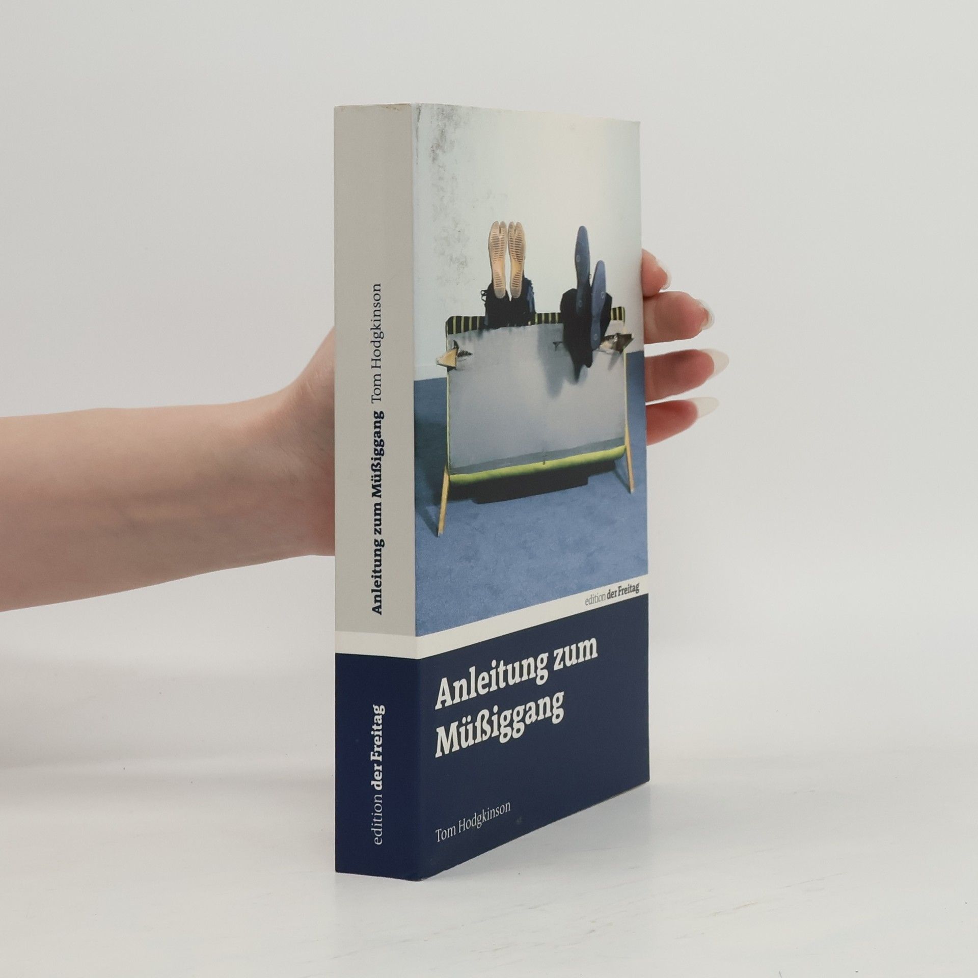 Tom Hodgkinson Anleitung zum Müßiggang