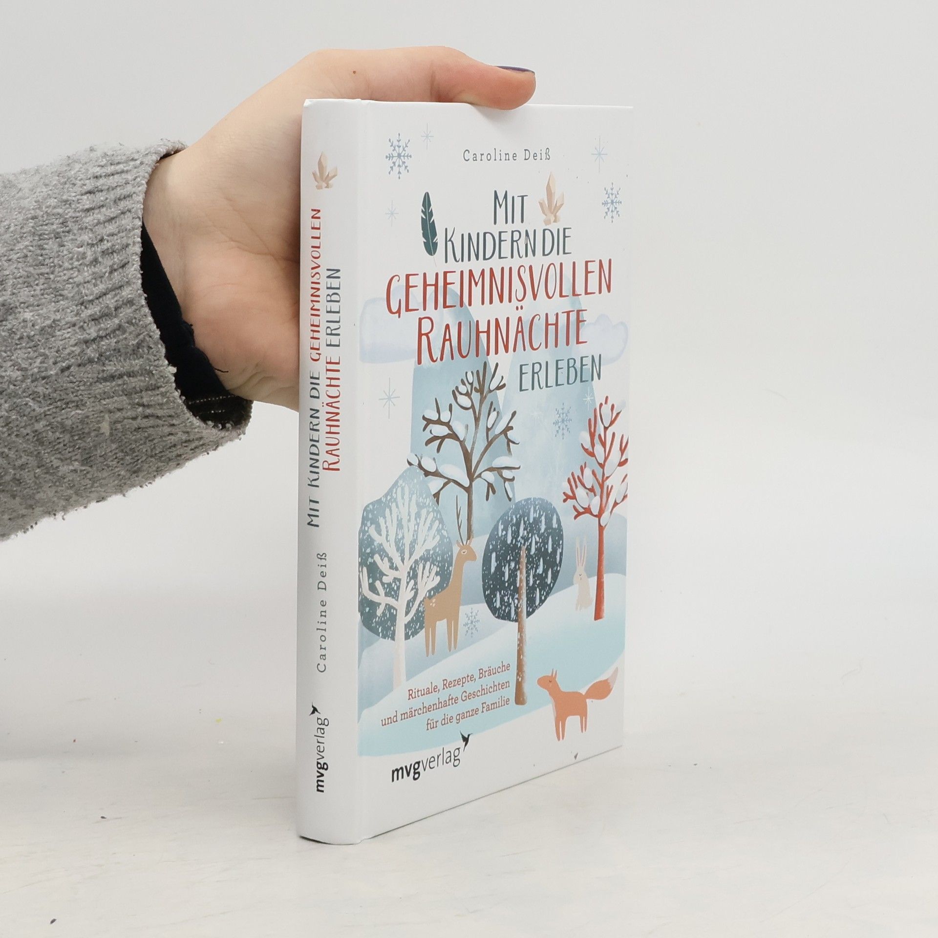 Caroline Deiß Mit Kindern die geheimnisvollen Rauhnächte erleben. Rituale, Rezepte, Bräuche und märchenhafte Geschichten für die ganze Familie