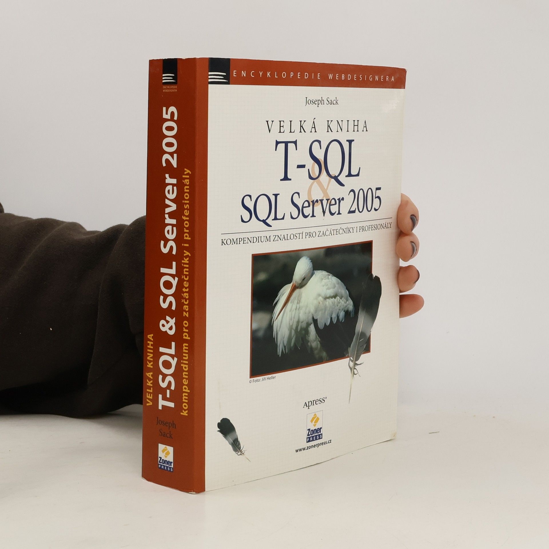 Joseph Sack Velká kniha T-SQL a SQL Server 2005. Kompendium znalostí pro začátečníky i profesionály