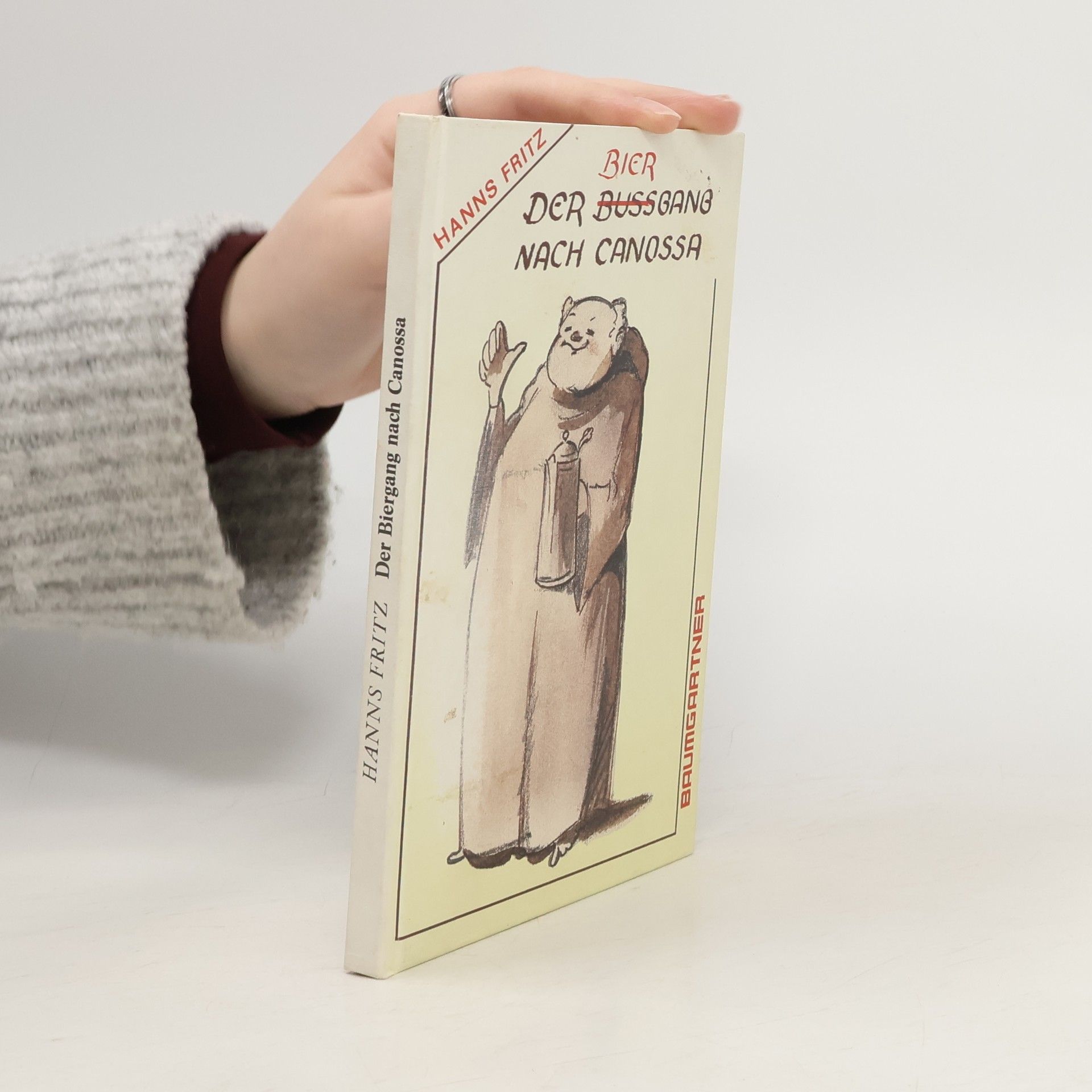 Hanns Fritz Der Biergang nach Canossa