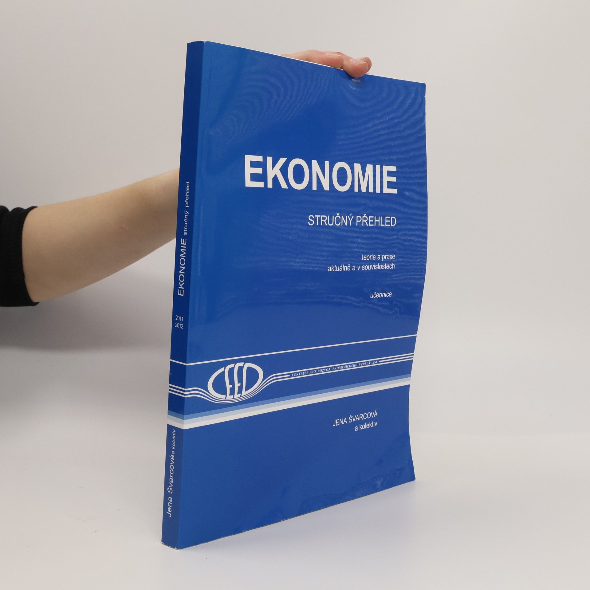 Jena Švarcová Ekonomie : stručný přehled : teorie a praxe aktuálně a v souvislostech