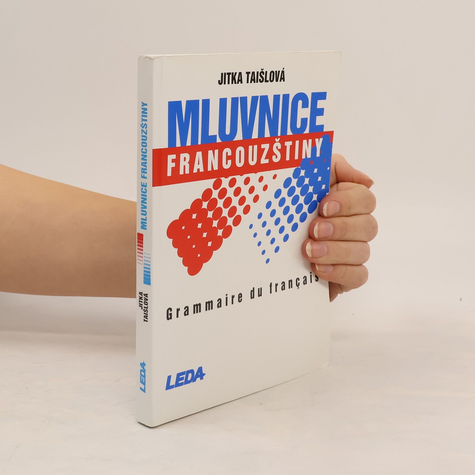 Jitka Taišlová Mluvnice francouzštiny = Grammaire du français