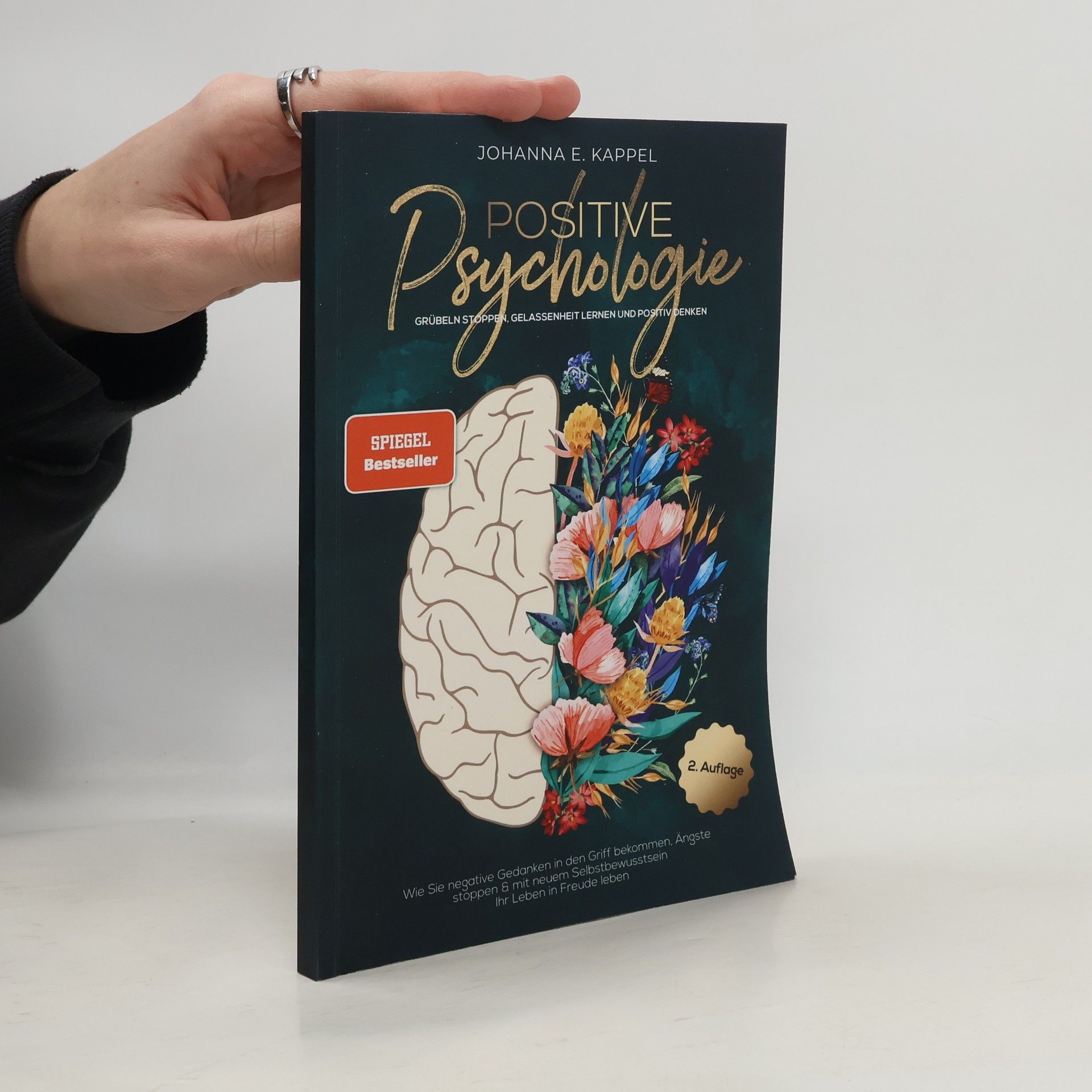 Johanna E. Kappel Positive Psychologie. Grübeln Stoppen, Gelassenheit Lernen und Positiv Denken