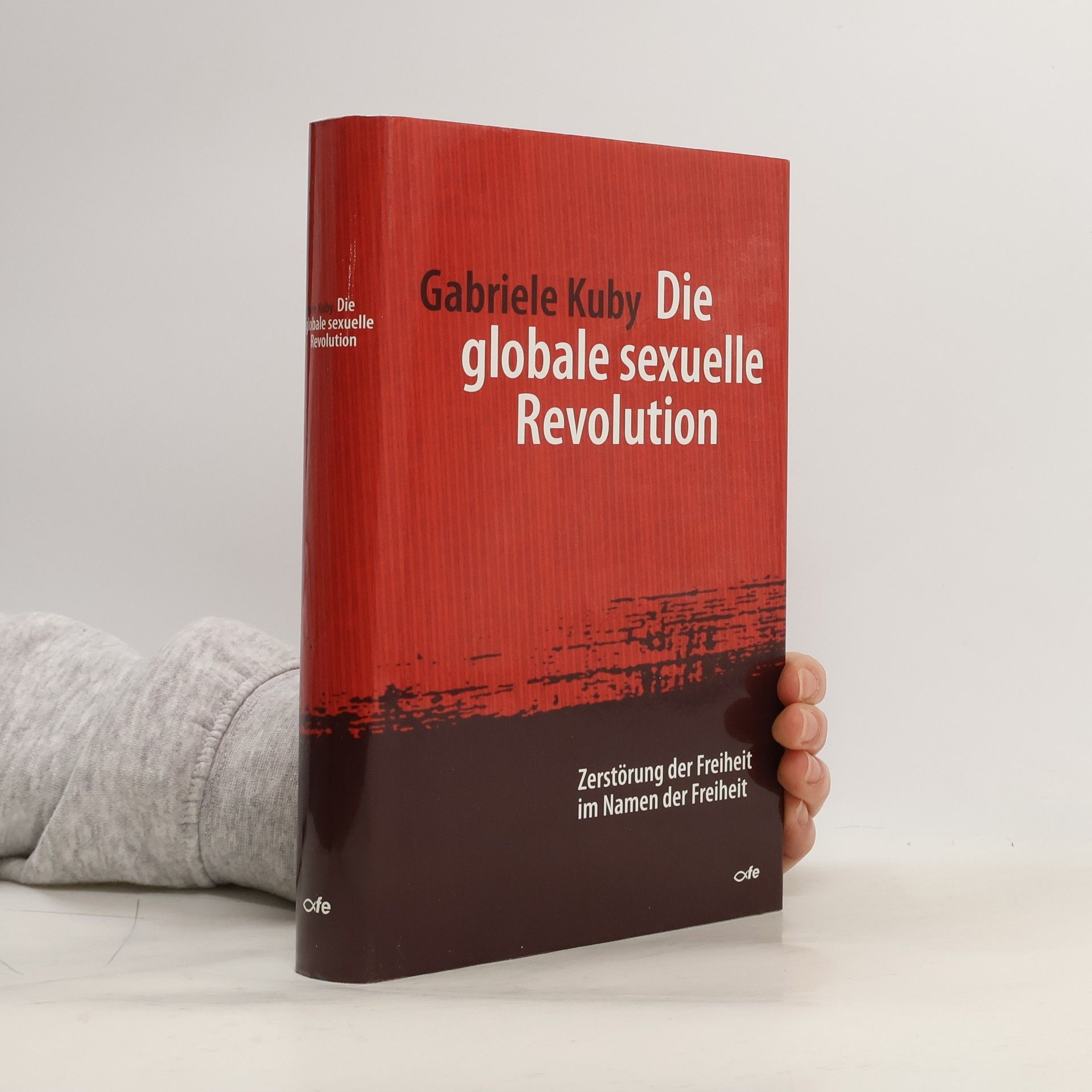 Gabriele Kuby Die globale sexuelle Revolution