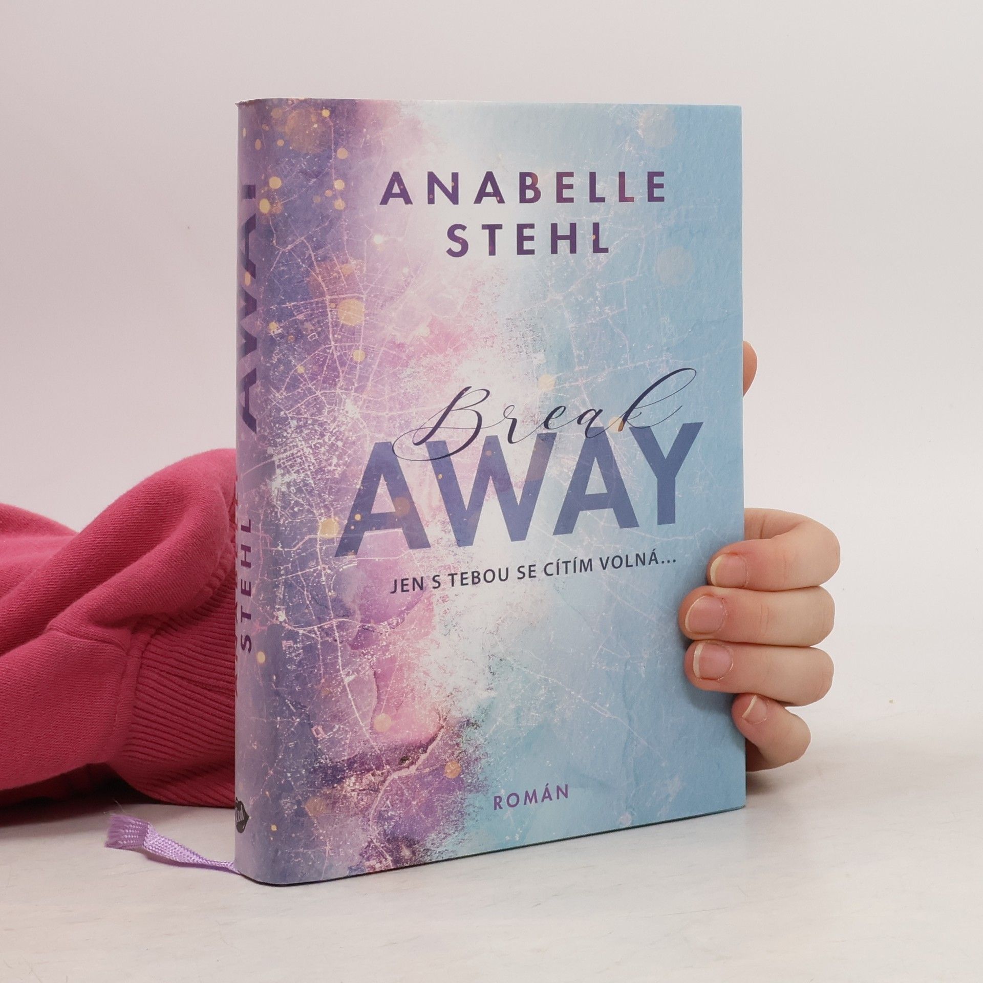 Anabelle Stehl BreakAway : jen s tebou se cítím volná...