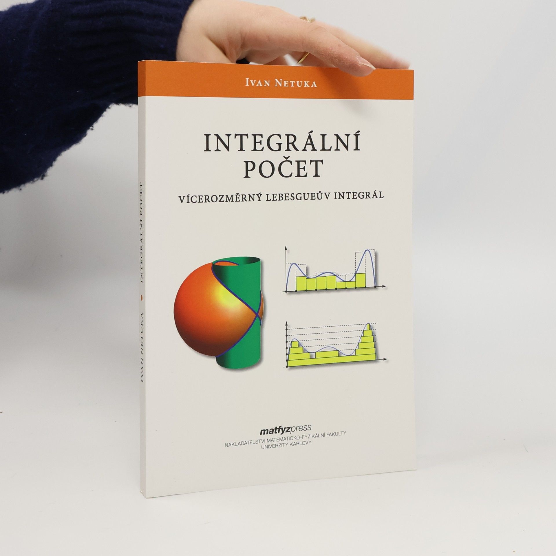Ivan Netuka Integrální počet: vícerozměrný Lebesgueův integrál