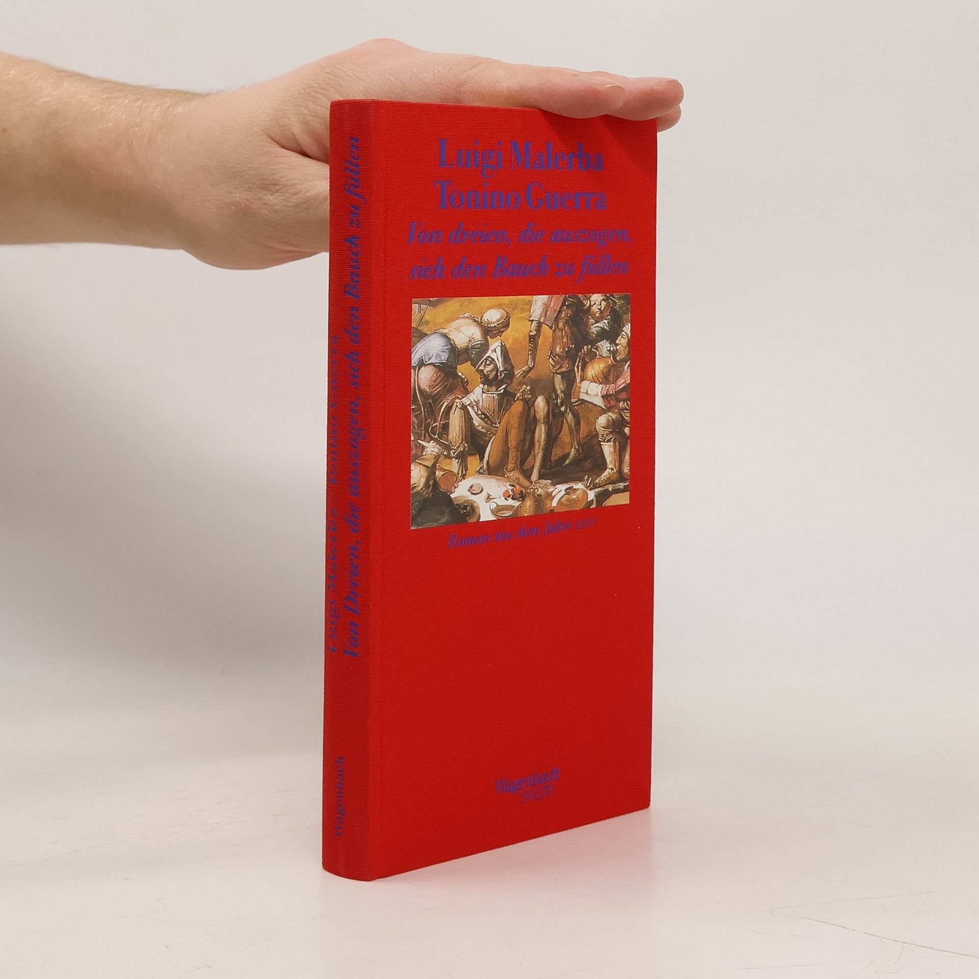 Luigi Malerba Von dreien, die auszogen, sich den Bauch zu füllen