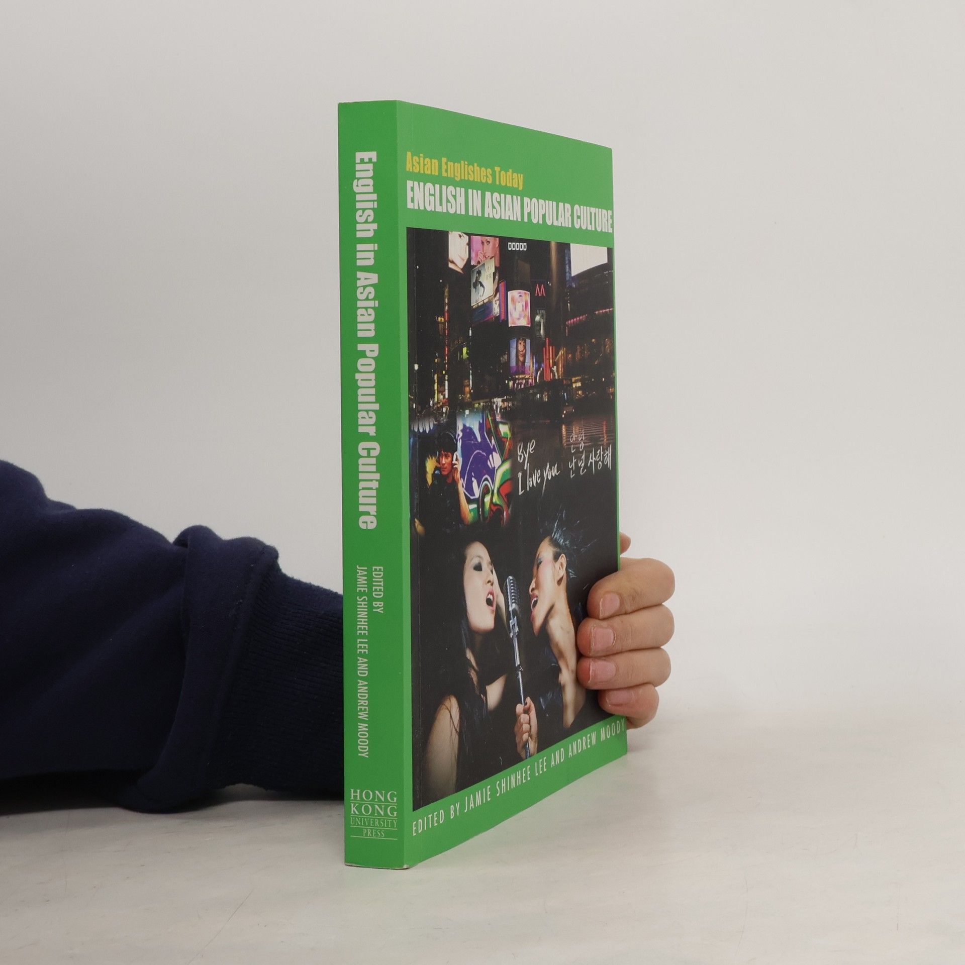 Jamie Shinhee Lee Asian Englishes Today: English in Asian Popular Culture